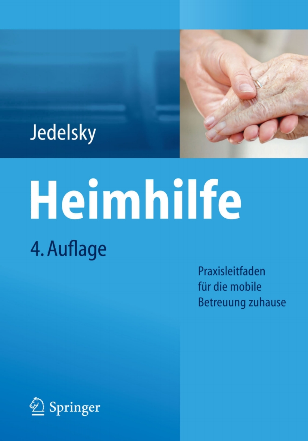 Heimhilfe Praxisleitfaden fÃ¼r die mobile Betreuung zuhause 4th Edition - (PDF/EPUB Version)