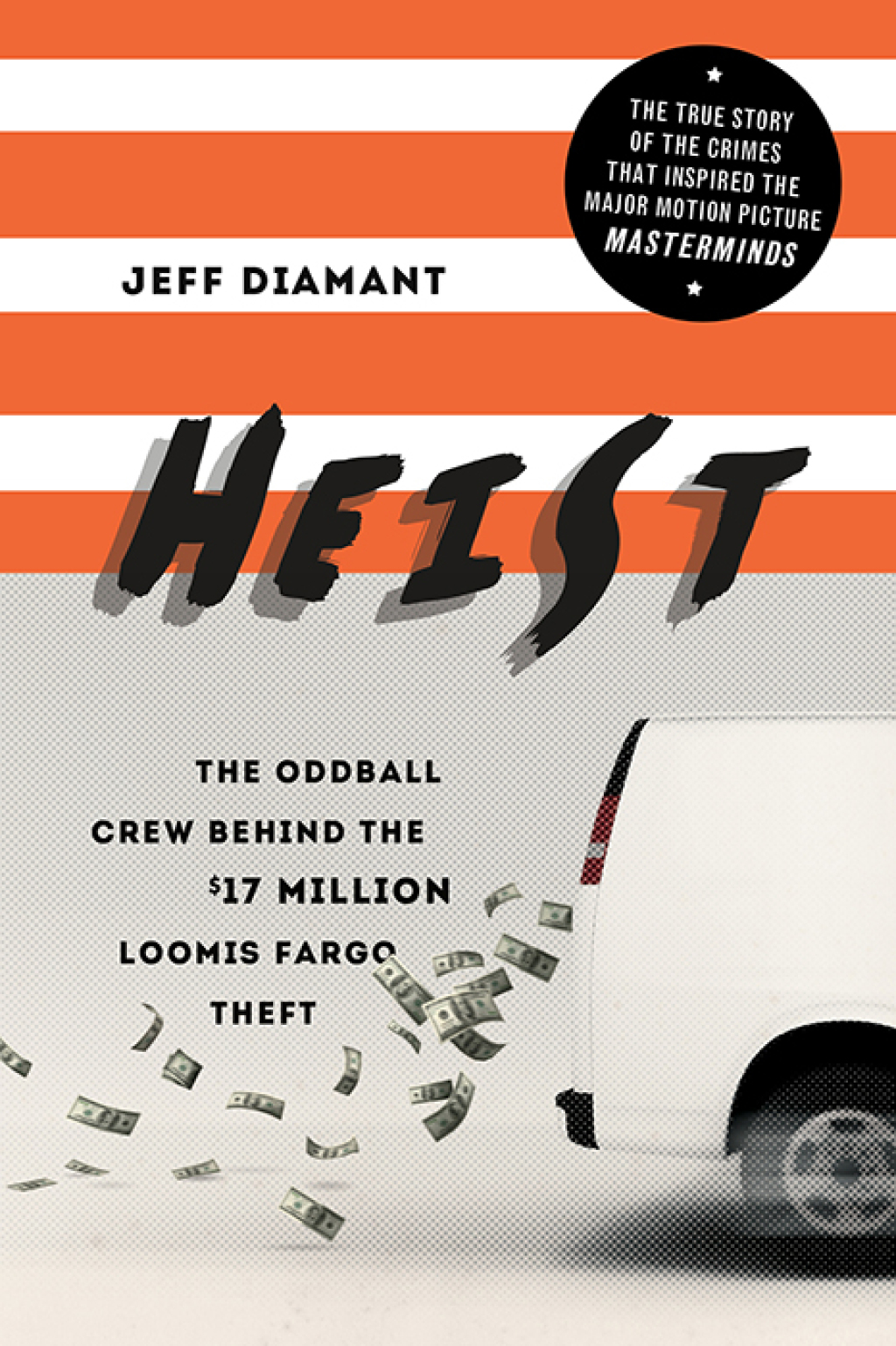 Heist The Oddball Crew Behind the $17 Million Loomis Fargo Theft - (PDF/EPUB Version)