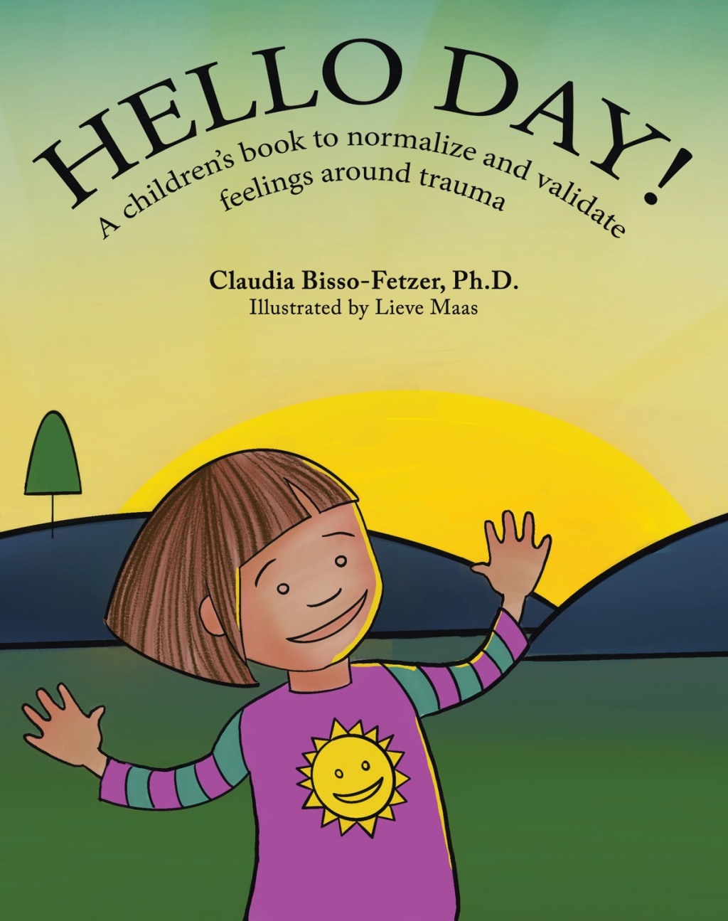 Hello Day! A childrenâ€™s book to normalize and validate feelings around trauma 1st Edition - (PDF/EPUB Version)