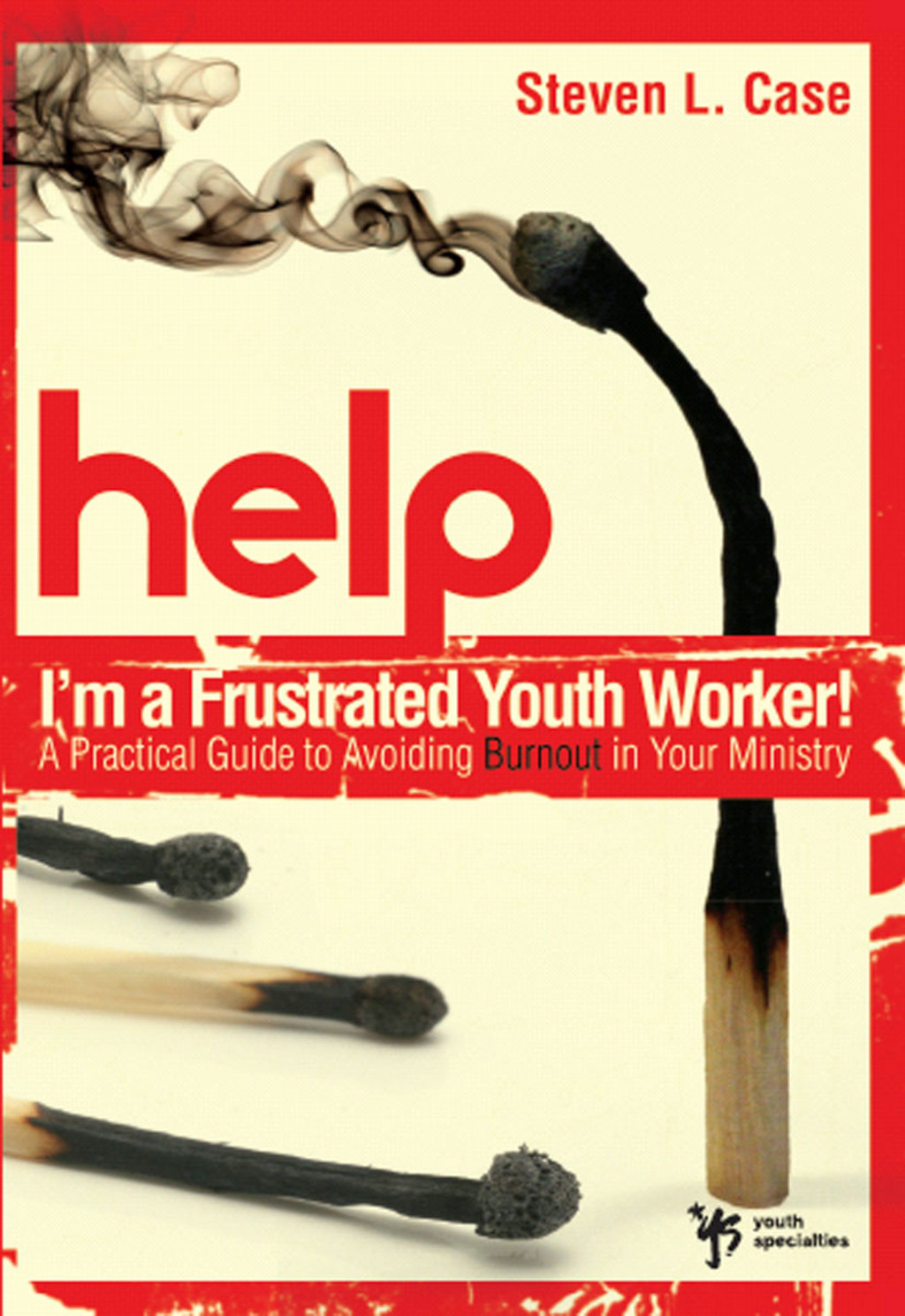 Help! I'm a Frustrated Youth Worker! A Practical Guide to Avoiding Burnout in Your Ministry - (PDF/EPUB Version)