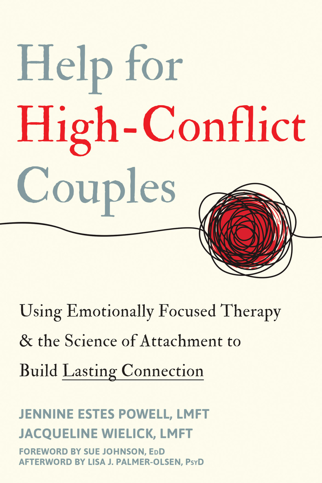 Help for High-Conflict Couples Using Emotionally Focused Therapy and the Science of Attachment to Build Lasting Connection - (PDF/EPUB Version)
