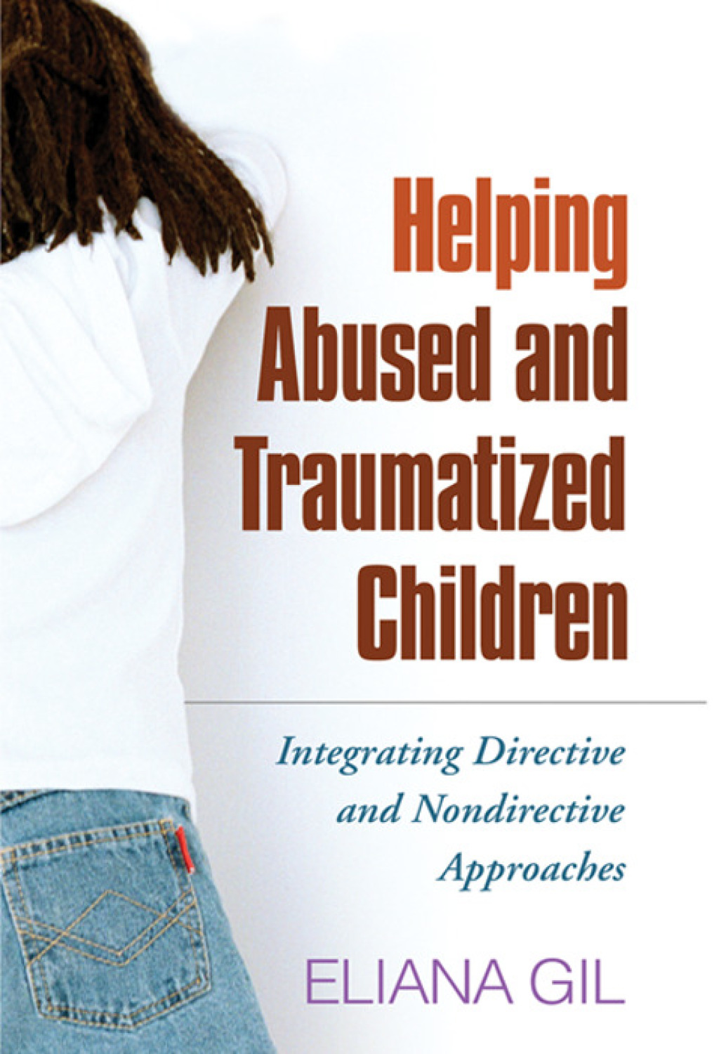 Helping Abused and Traumatized Children Integrating Directive and Nondirective Approaches - (PDF/EPUB Version)