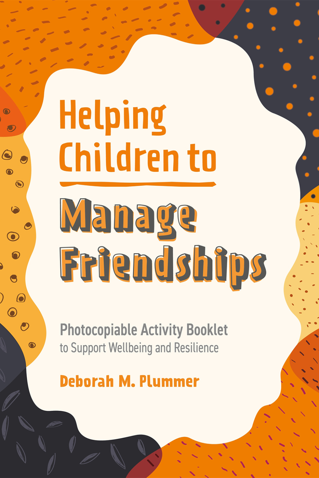 Helping Children to Manage Friendships Photocopiable Activity Booklet to Support Wellbeing and Resilience - (PDF/EPUB Version)