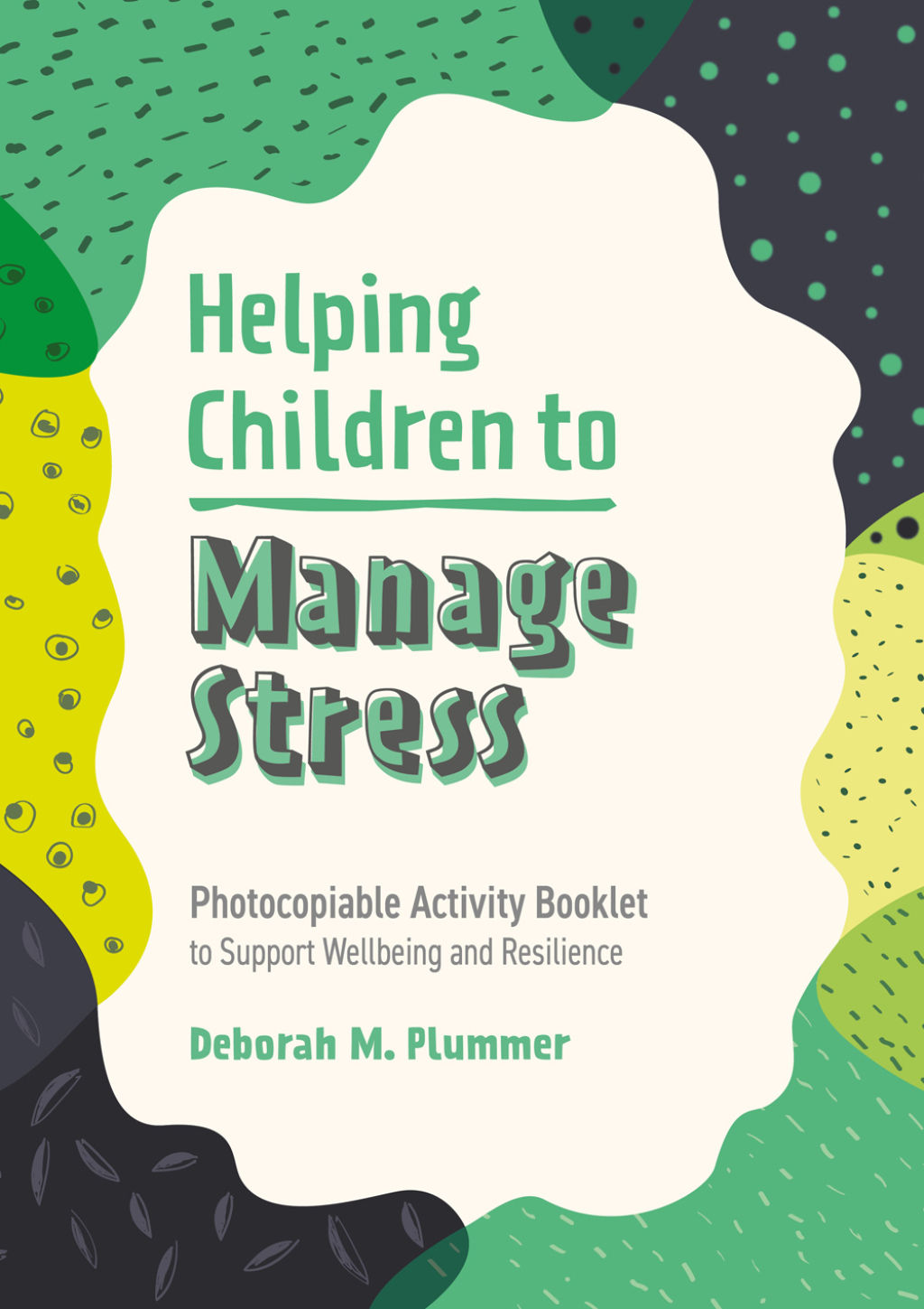 Helping Children to Manage Stress Photocopiable Activity Booklet to Support Wellbeing and Resilience - (PDF/EPUB Version)