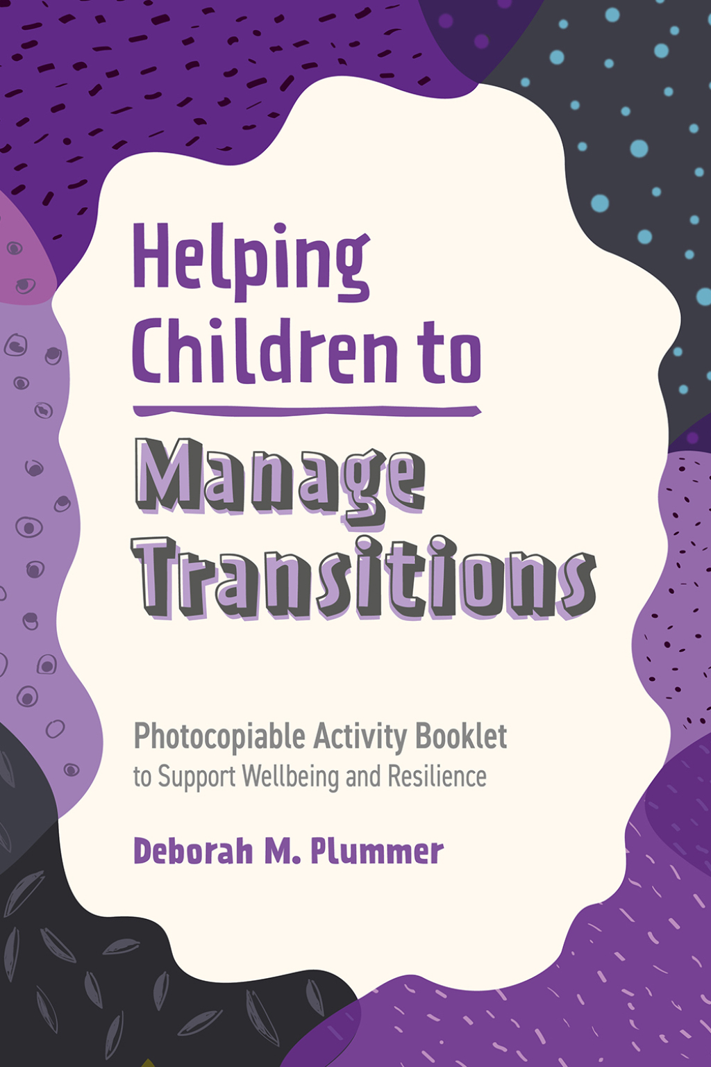 Helping Children to Manage Transitions Photocopiable Activity Booklet to Support Wellbeing and Resilience - (PDF/EPUB Version)