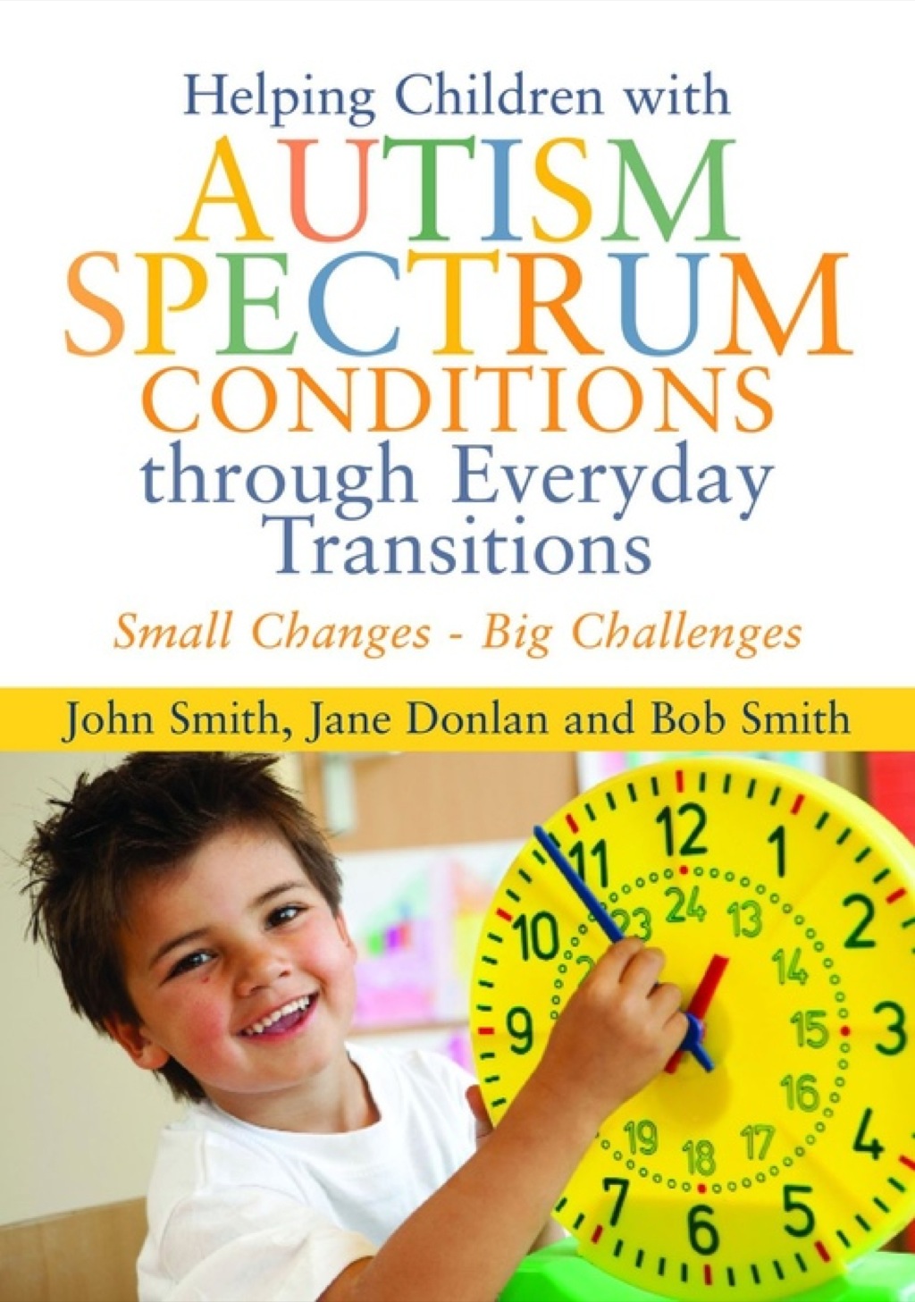 Helping Children with Autism Spectrum Conditions through Everyday Transitions Small Changes - Big Challenges - (PDF/EPUB Version)