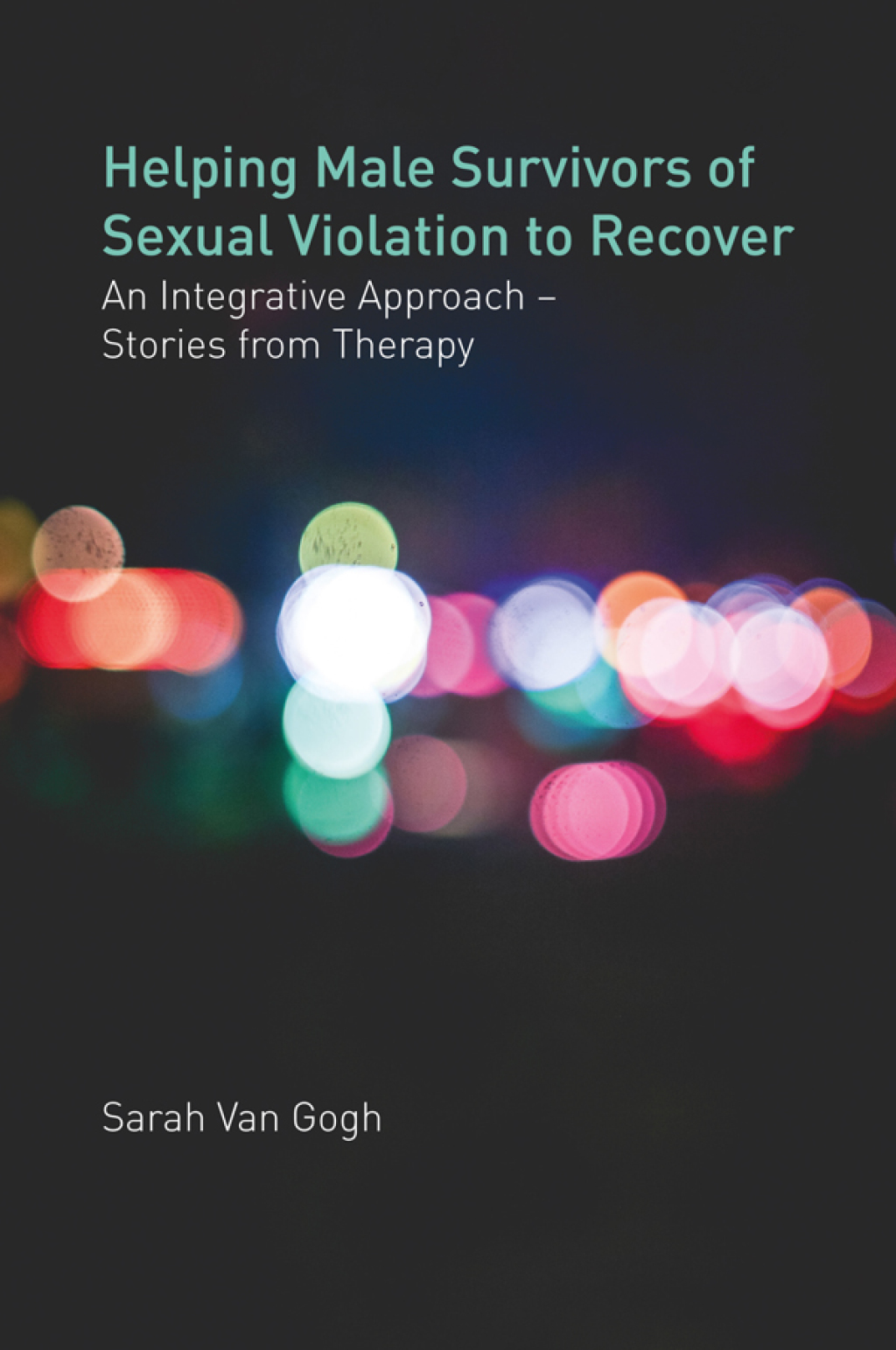 Helping Male Survivors of Sexual Violation to Recover An Integrative Approach - Stories from Therapy - (PDF/EPUB Version)