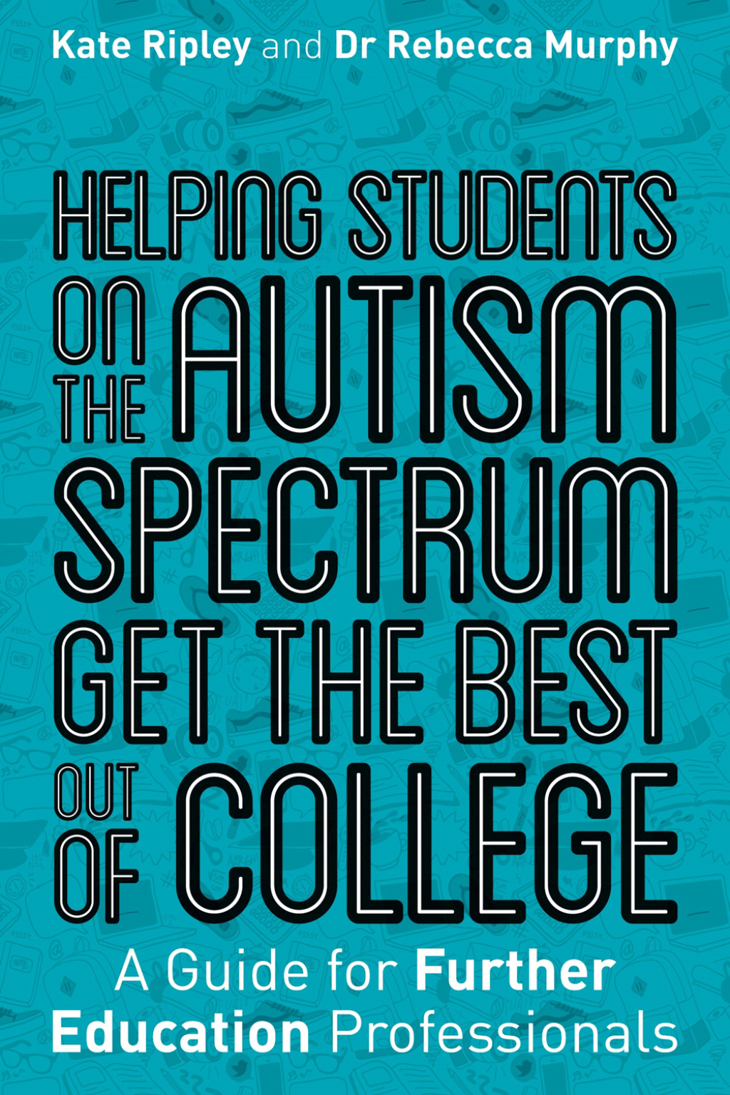 Helping Students on the Autism Spectrum Get the Best Out of College A Guide for Further Education Professionals - (PDF/EPUB Version)