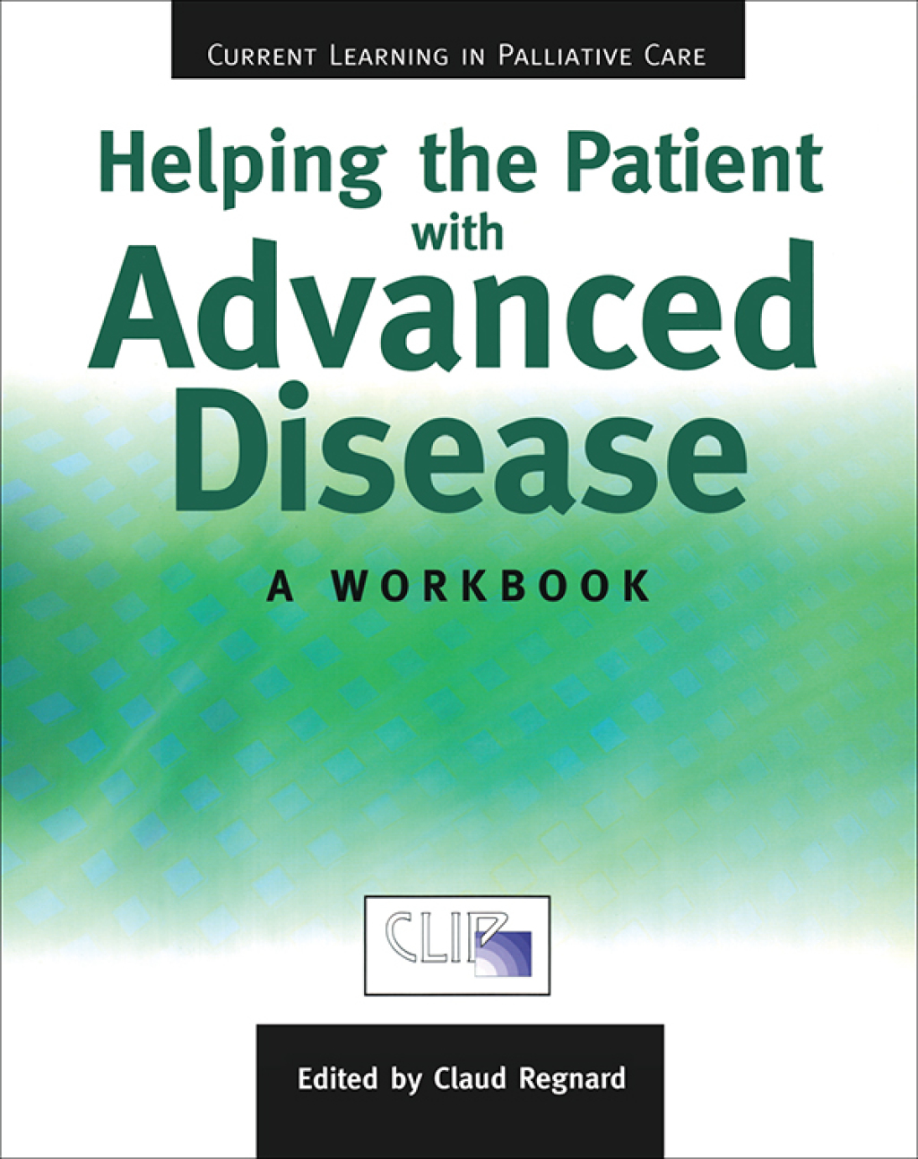 Helping The Patient with Advanced Disease A Workbook 1st Edition - (PDF/EPUB Version)