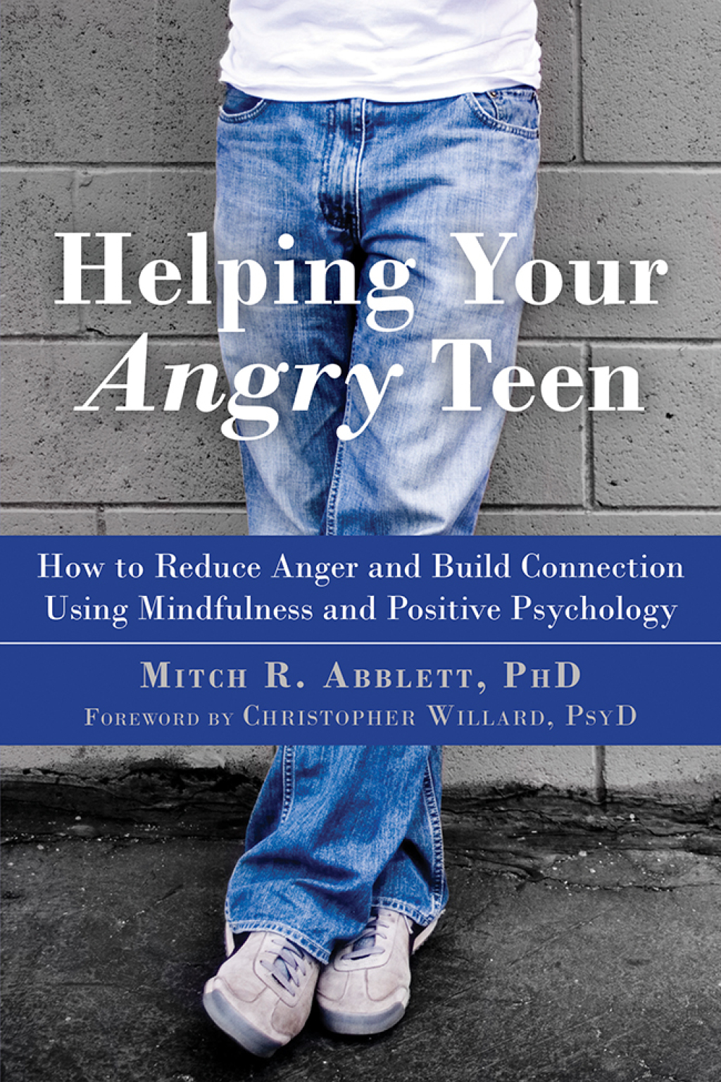 Helping Your Angry Teen How to Reduce Anger and Build Connection Using Mindfulness and Positive Psychology - (PDF/EPUB Version)