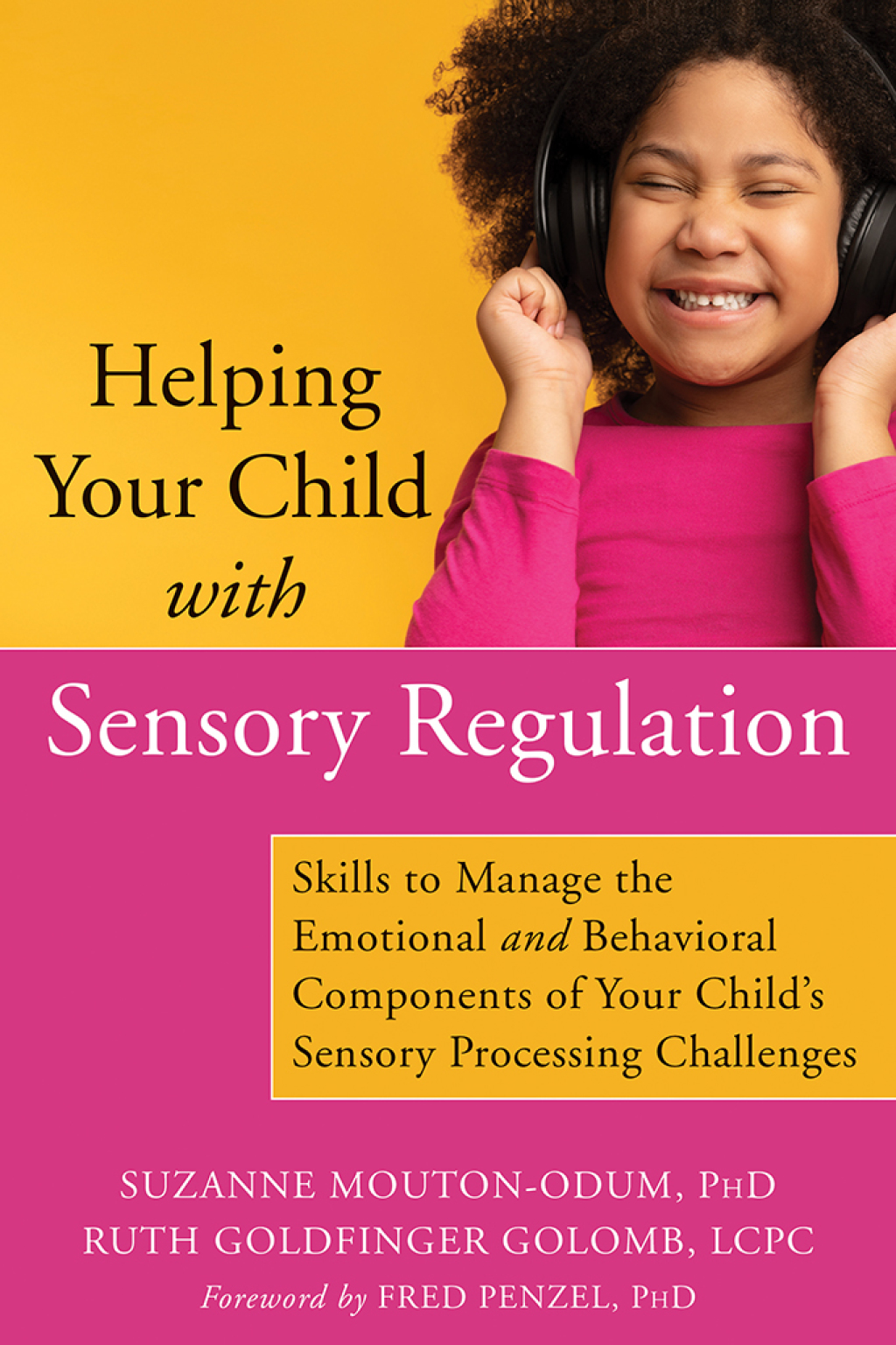 Helping Your Child with Sensory Regulation Skills to Manage the Emotional and Behavioral Components of Your Child's Sensory Processing Challenges - (PDF/EPUB Version)