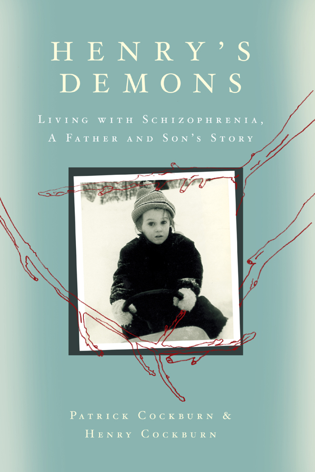 Henry's Demons Living with Schizophrenia, A Father and Son's Story - (PDF/EPUB Version)