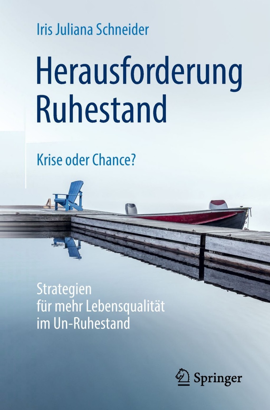 Herausforderung Ruhestand â€“ Krise oder Chance? Strategien fÃ¼r mehr LebensqualitÃ¤t im Un-Ruhestand - (PDF/EPUB Version)