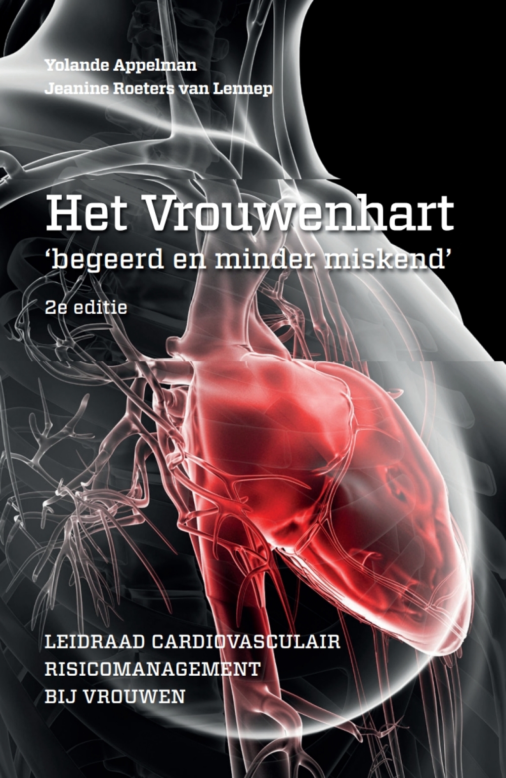 Het Vrouwenhart begeerd en minder miskend Leidraad cardiovasculair risicomanagement bij vrouwen 2nd Edition - (PDF/EPUB Version)
