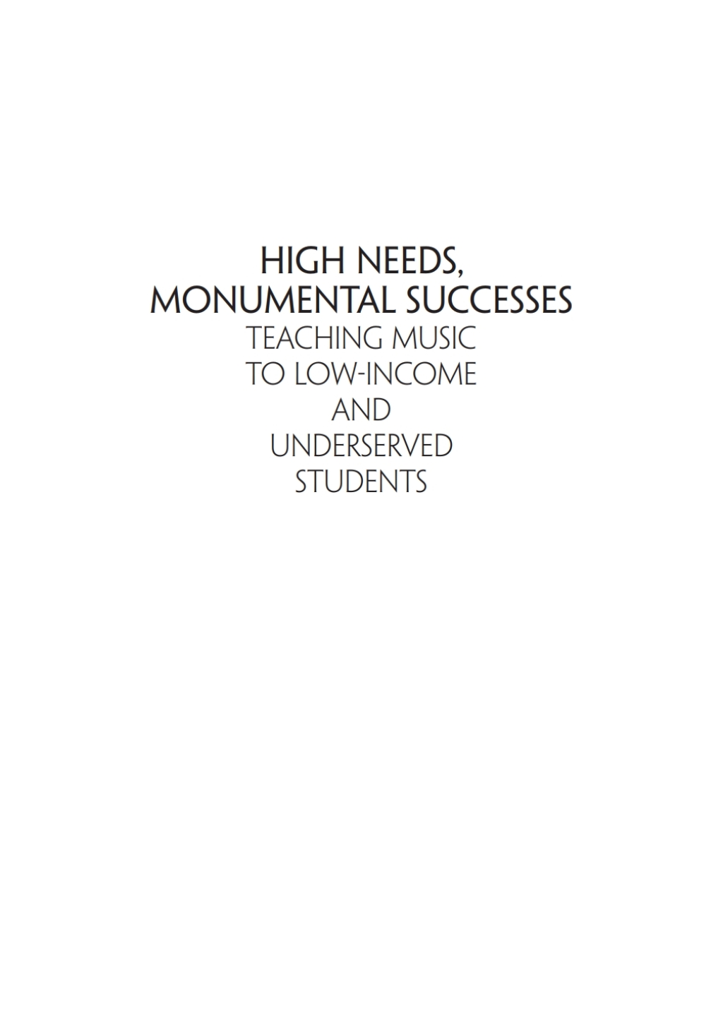 High Needs, Monumental Successes Teaching Music to Low-Income and Underserved Students - (PDF/EPUB Version)