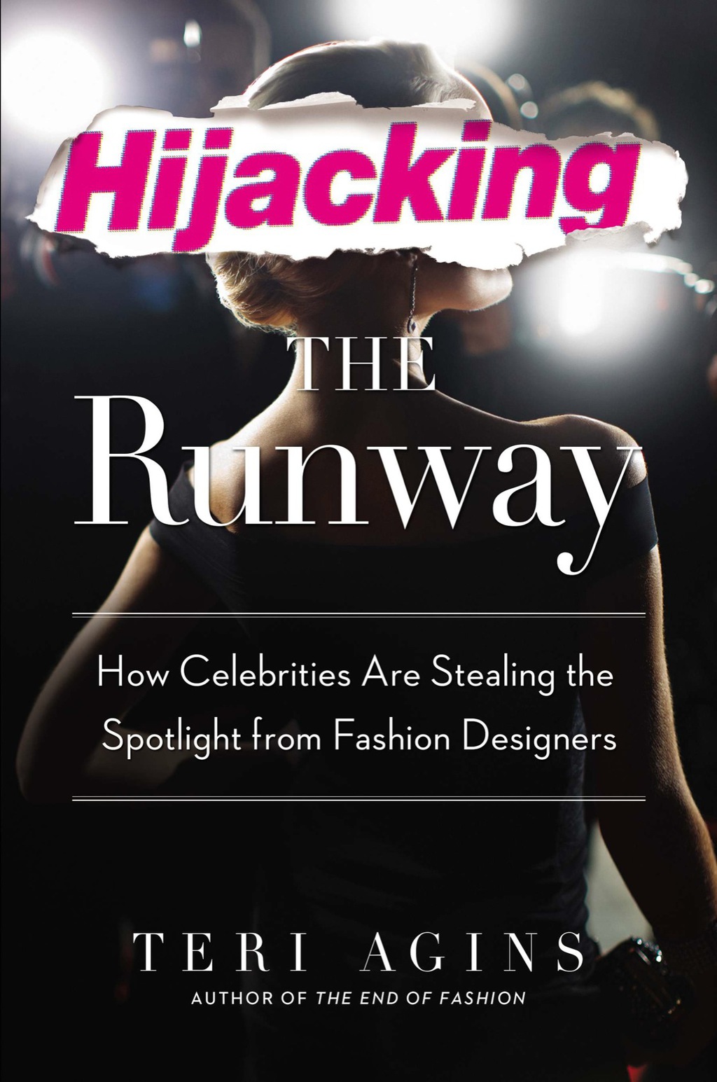 Hijacking the Runway How Celebrities Are Stealing the Spotlight from Fashion Designers - (PDF/EPUB Version)