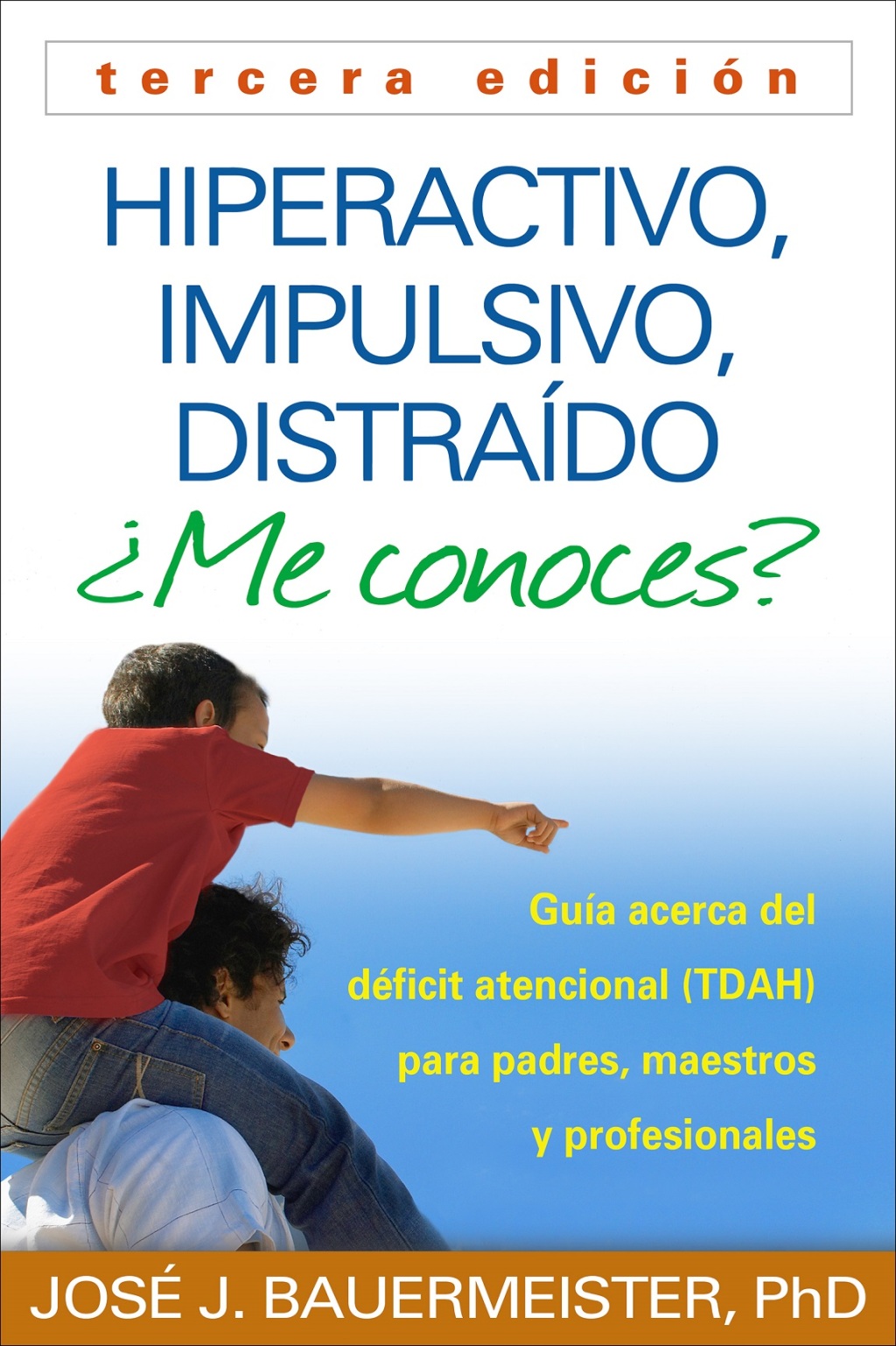 Hiperactivo, Impulsivo, DistraÃ­do Â¿Me conoces? GuÃ­a Acerca del DÃ©ficit Atencional (TDAH) Para Padres, Maestros y Profesionales 3rd Edition - (PDF/EPUB Version)