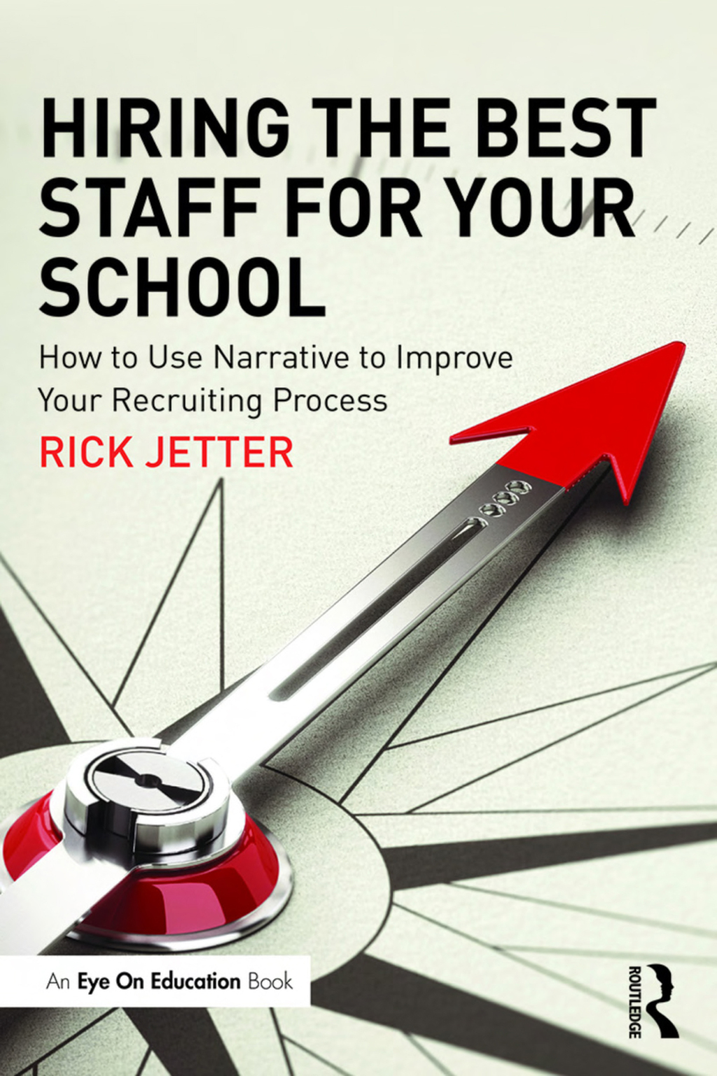 Hiring the Best Staff for Your School How to Use Narrative to Improve Your Recruiting Process 1st Edition - (PDF/EPUB Version)