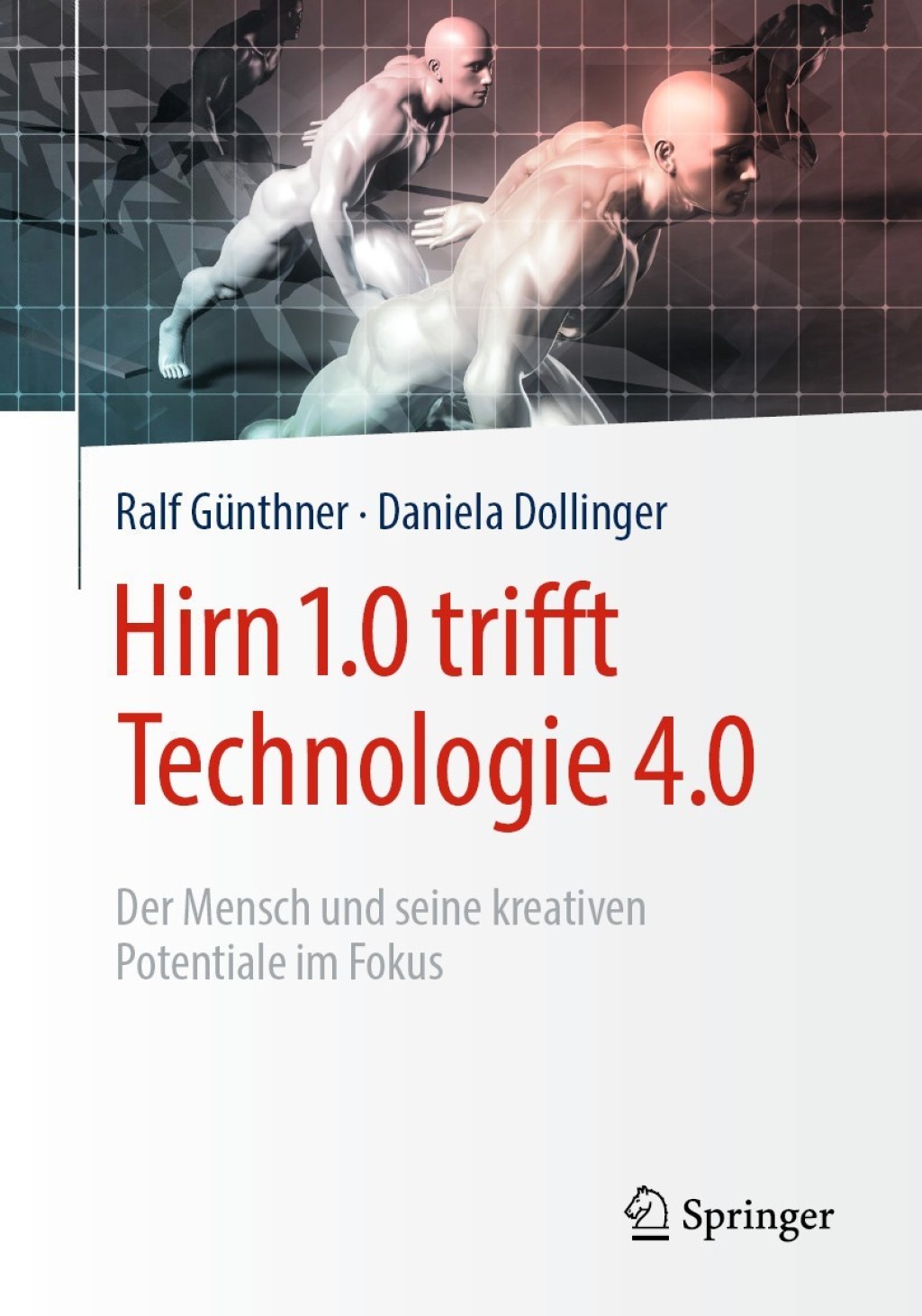 Hirn 1.0 trifft Technologie 4.0 Der Mensch und seine kreativen Potentiale im Fokus - (PDF/EPUB Version)