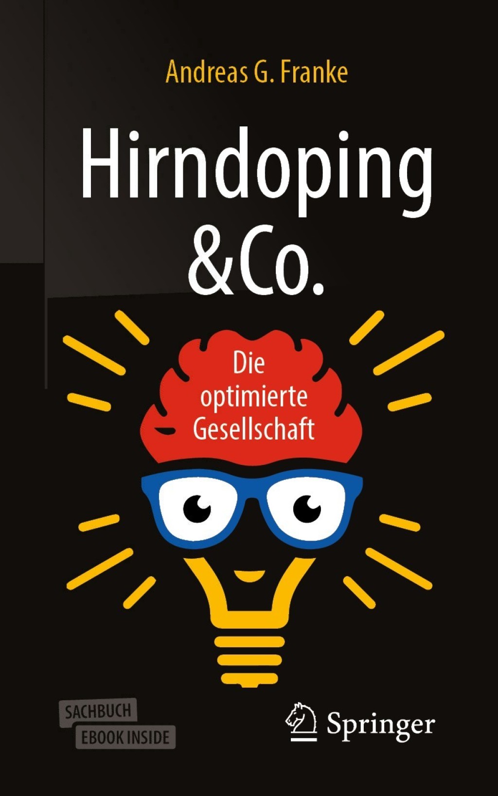 Hirndoping & Co. Die optimierte Gesellschaft - (PDF/EPUB Version)