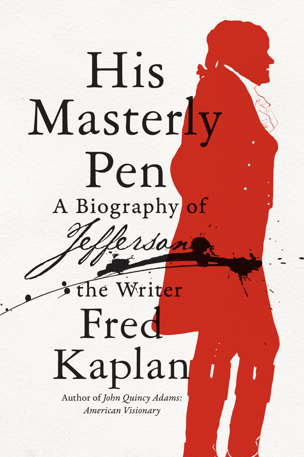His Masterly Pen A Biography of Jefferson the Writer - (PDF/EPUB Version)