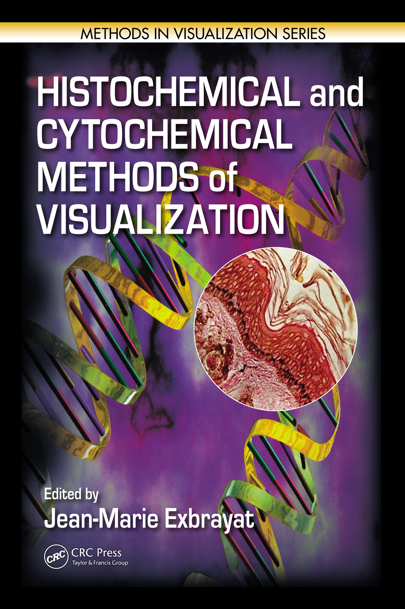Histochemical and Cytochemical Methods of Visualization (Methods in ...