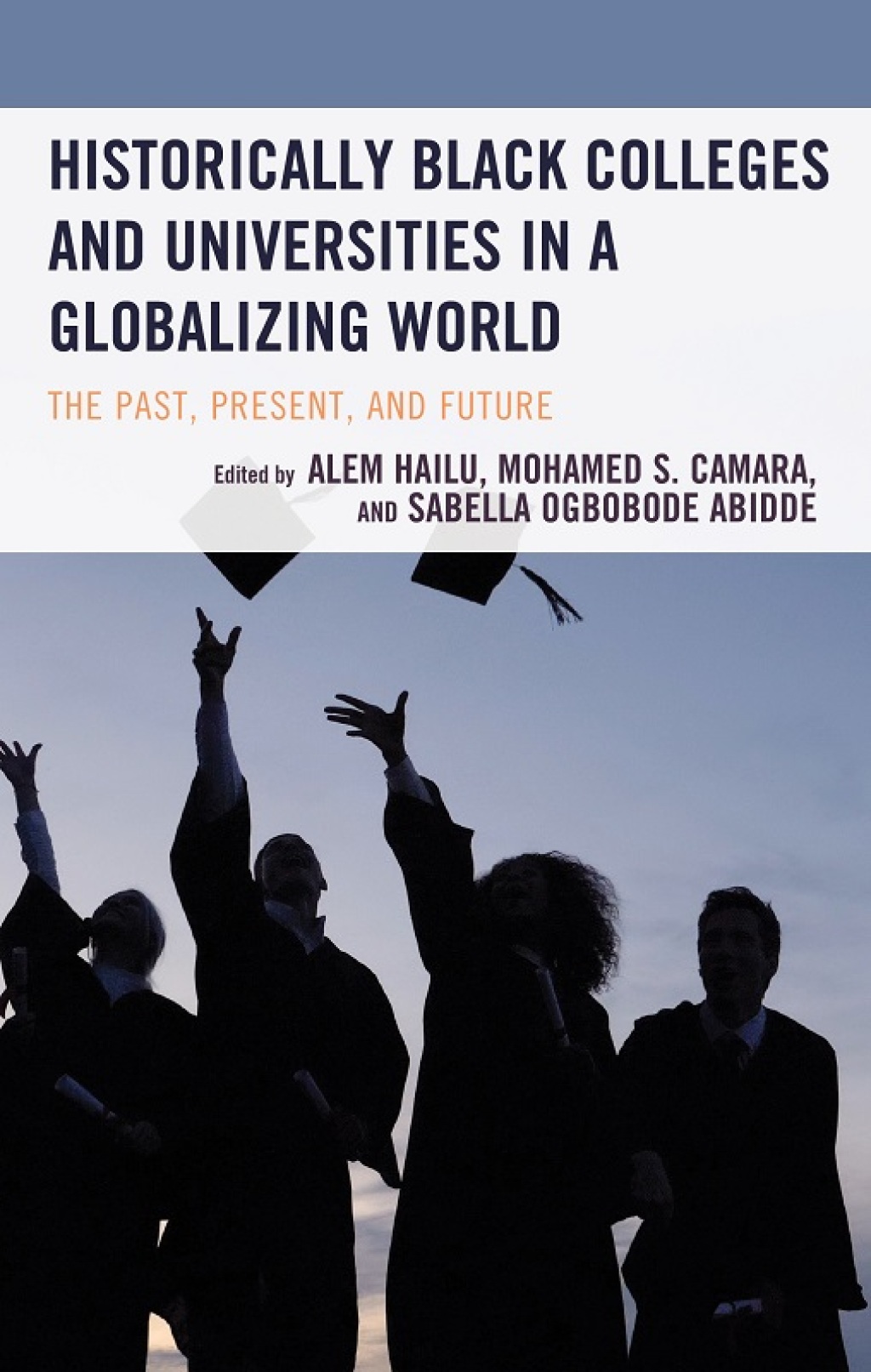 Historically Black Colleges and Universities in a Globalizing World The Past, Present, and Future - (PDF/EPUB Version)