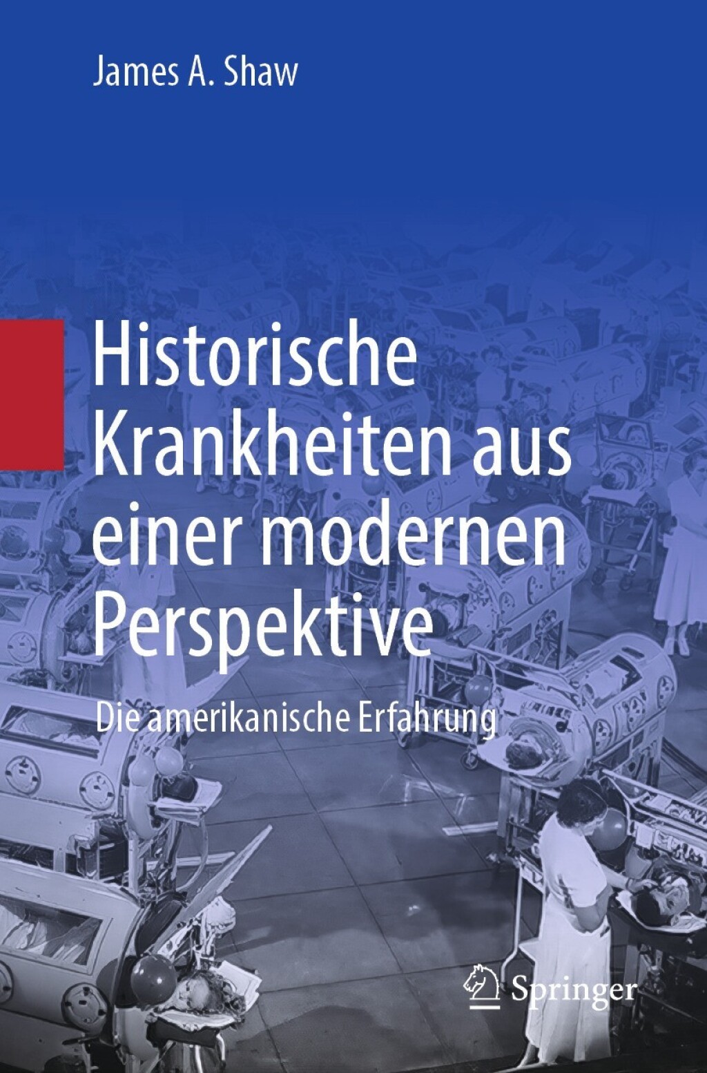 Historische Krankheiten aus einer modernen Perspektive Die amerikanische Erfahrung - (PDF/EPUB Version)