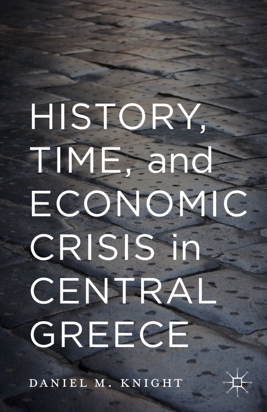History, Time, and Economic Crisis in Central Greece - (PDF/EPUB Version)