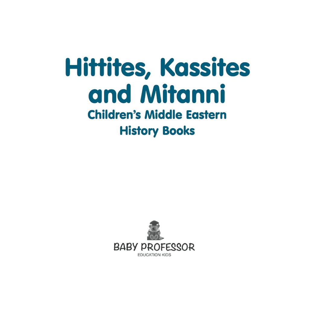 Hittites, Kassites and Mitanni | Children's Middle Eastern History Books - (PDF/EPUB Version)