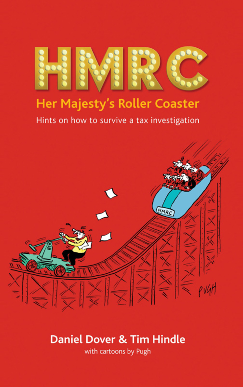 HMRC - Her Majesty's Roller Coaster Hints on how to survive a tax investigation - (PDF/EPUB Version)