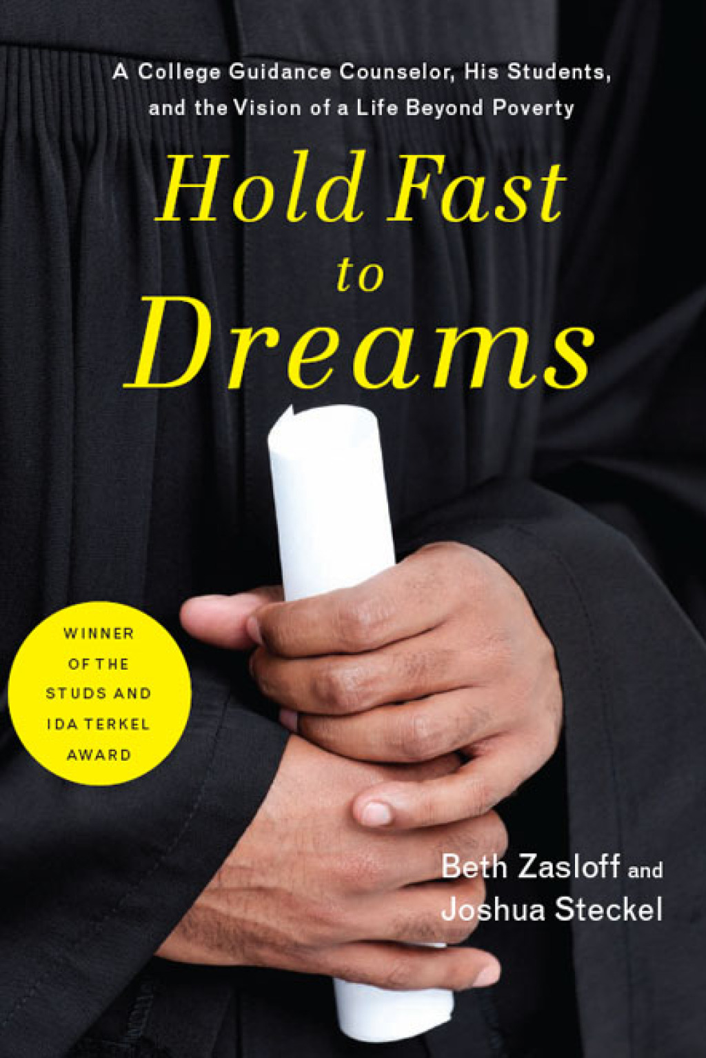 Hold Fast to Dreams A College Guidance Counselor, His Students, and the Vision of a Life Beyond Poverty - (PDF/EPUB Version)