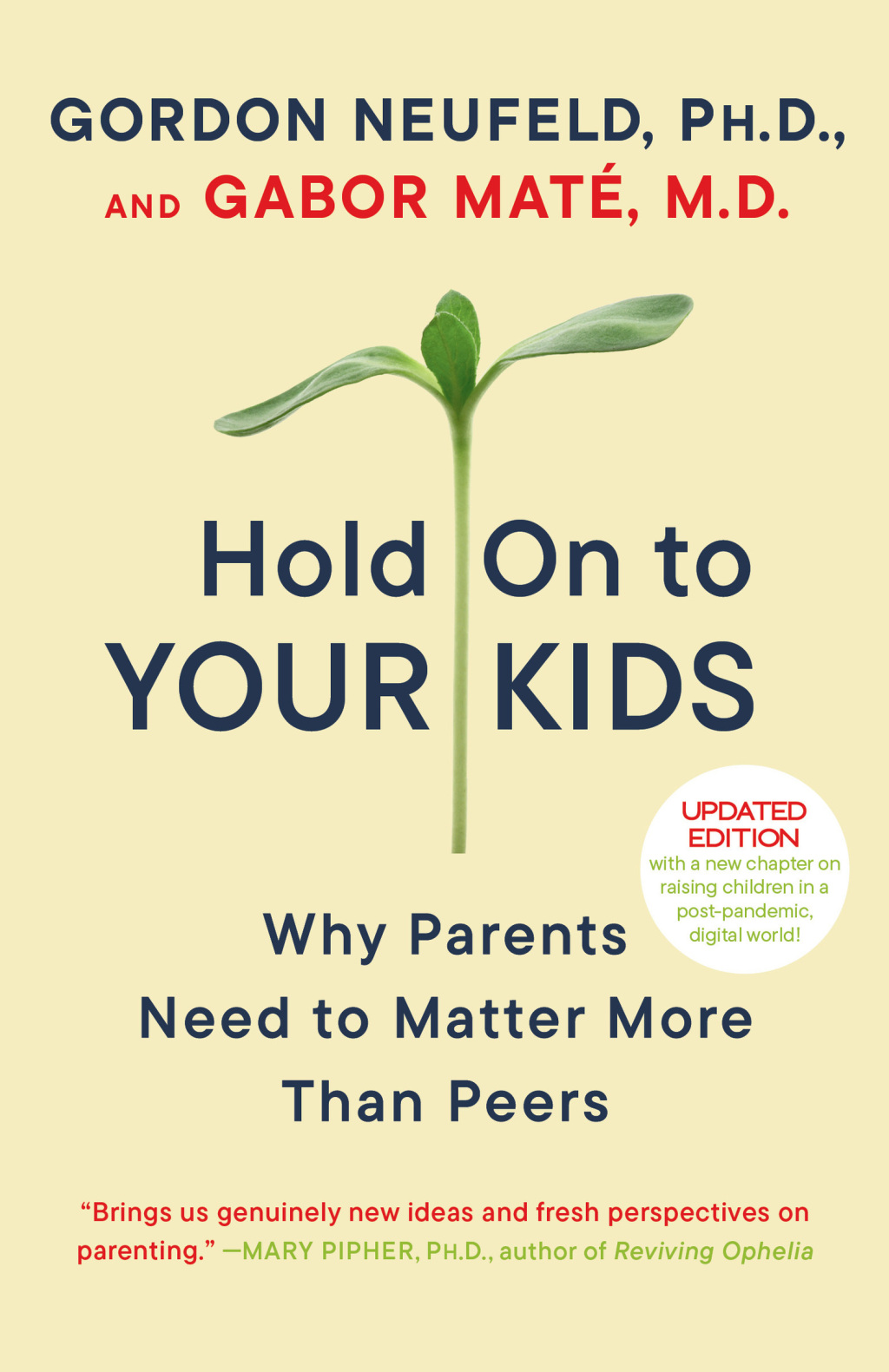 Hold On to Your Kids Why Parents Need to Matter More Than Peers - (PDF/EPUB Version)