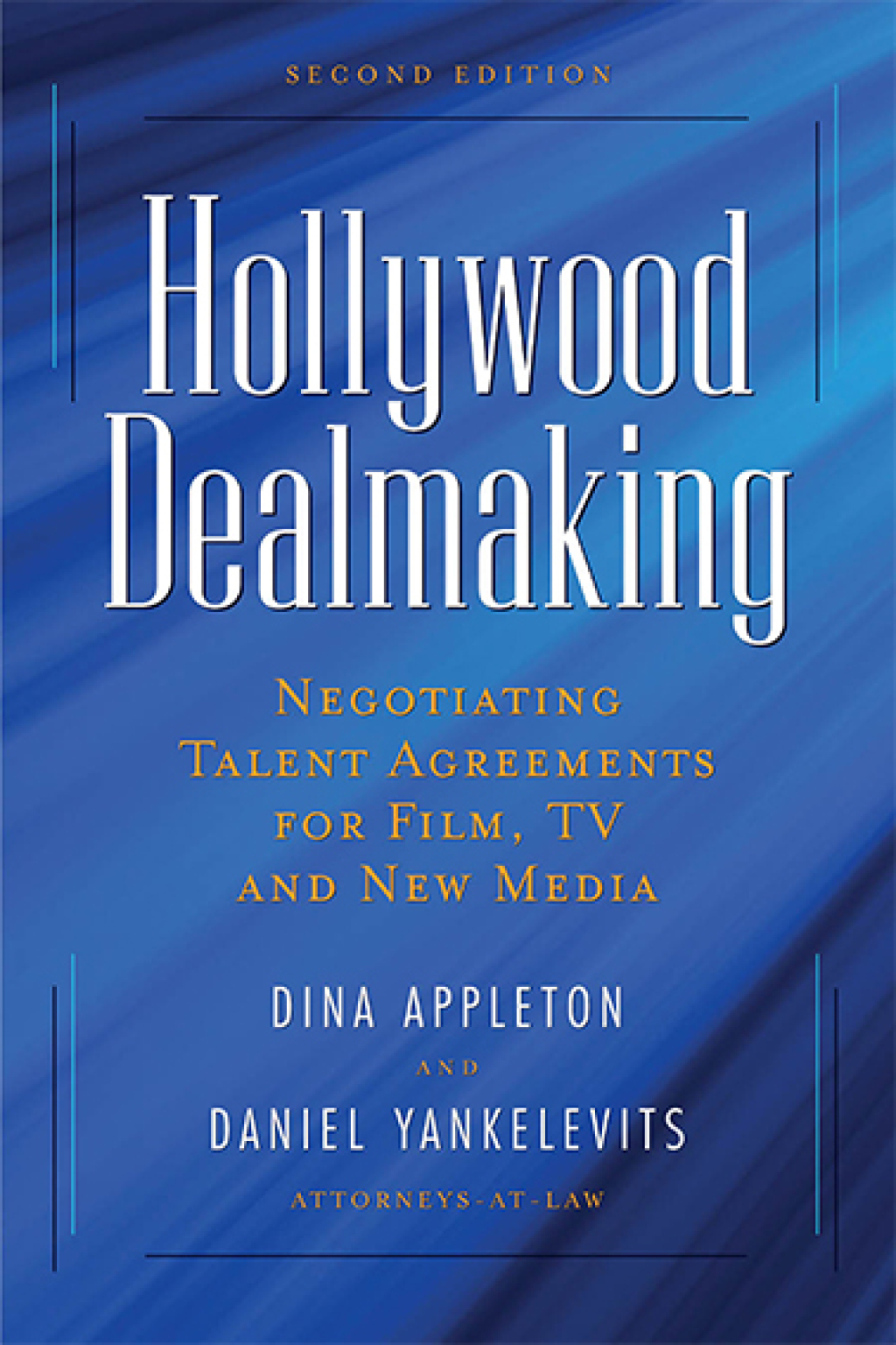 Hollywood Dealmaking Negotiating Talent Agreements for Film, TV and New Media 4th Edition - (PDF/EPUB Version)