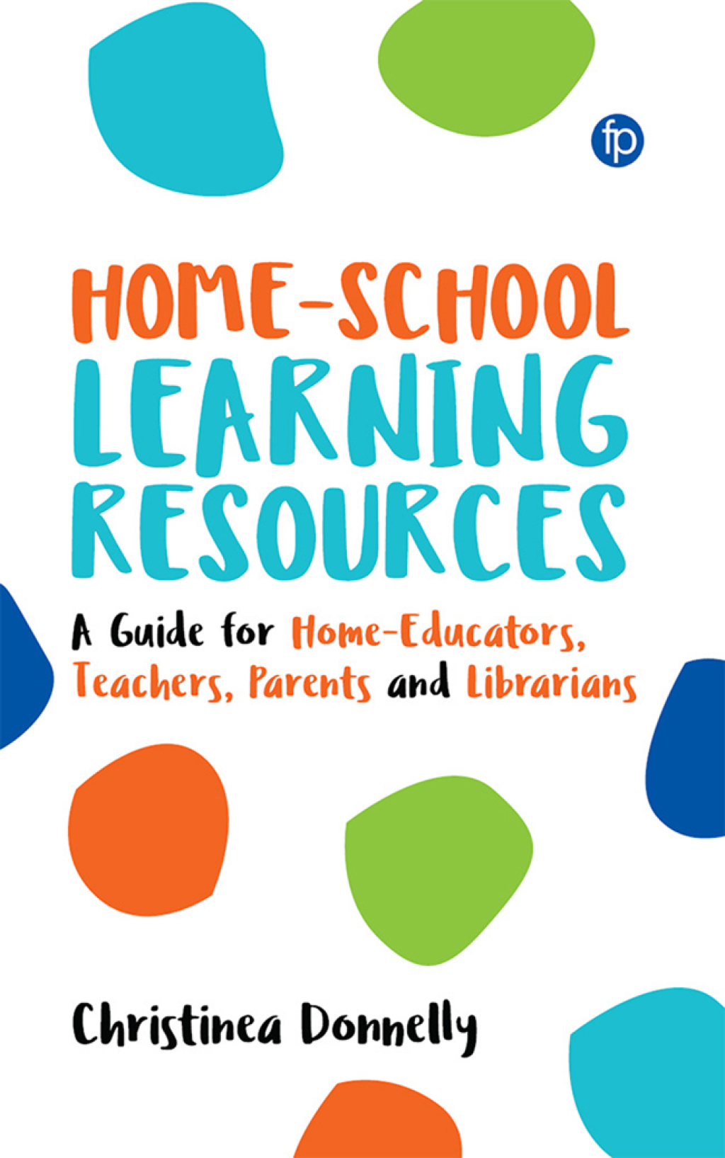 Home-School Learning Resources A Guide for Home-Educators, Teachers, Parents and Librarians - (PDF/EPUB Version)