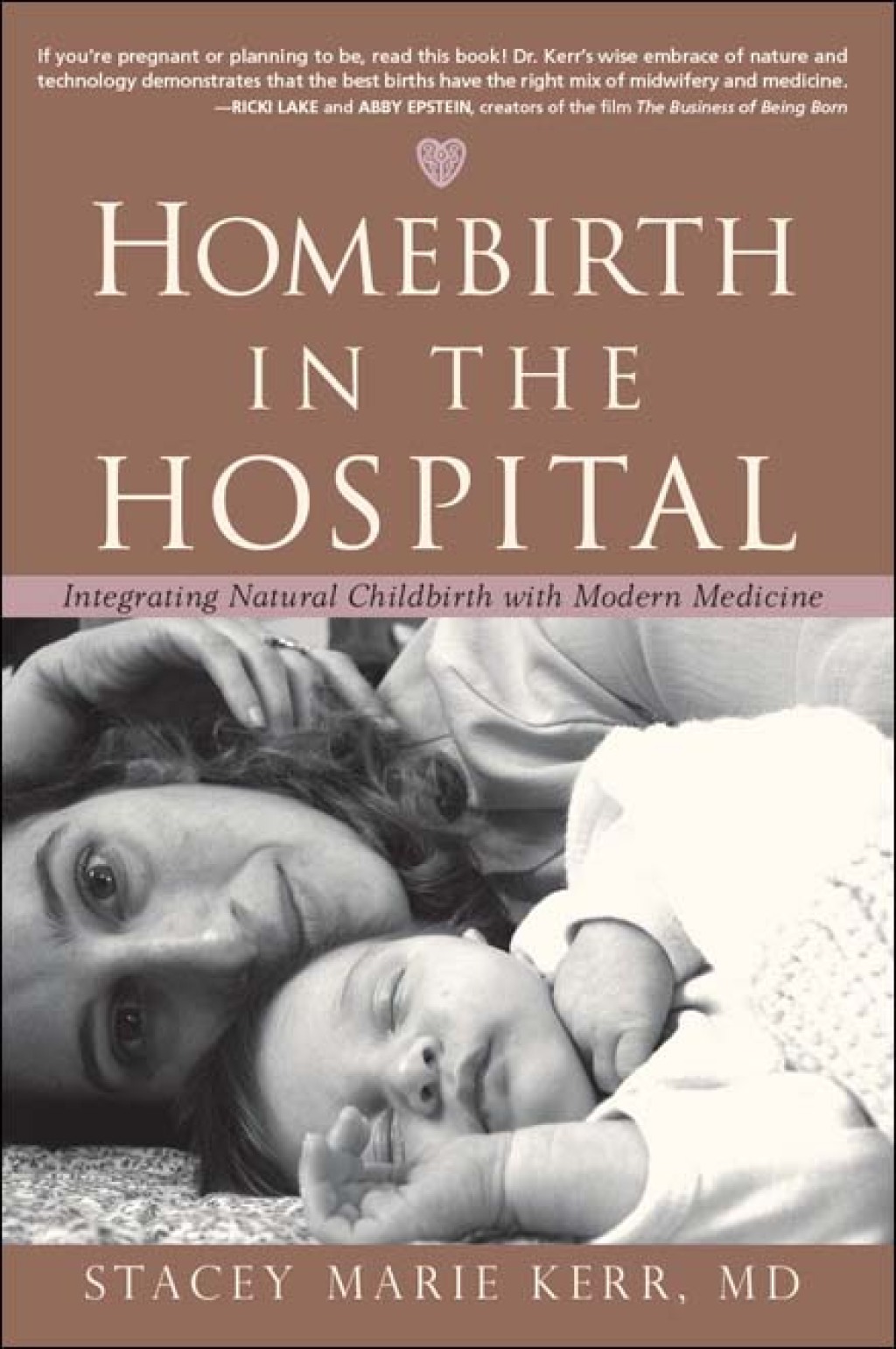 Homebirth in the Hospital Integrating Natural Childbirth with Modern Medicine - (PDF/EPUB Version)