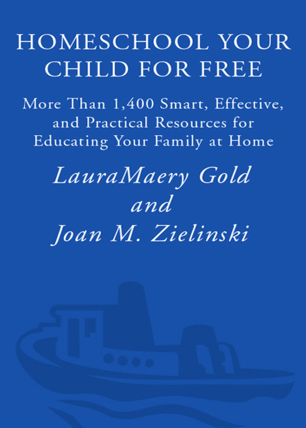 Homeschool Your Child for Free More Than 1,400 Smart, Effective, and Practical Resources for Educating Your Family at Home - (PDF/EPUB Version)