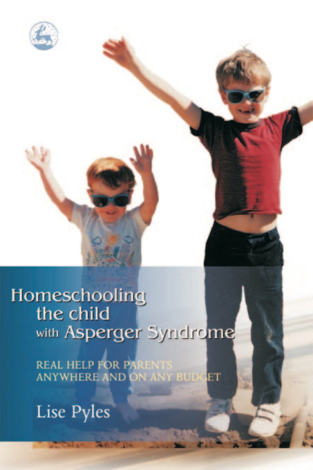 Homeschooling the Child with Asperger Syndrome Real Help for Parents Anywhere and On Any Budget - (PDF/EPUB Version)