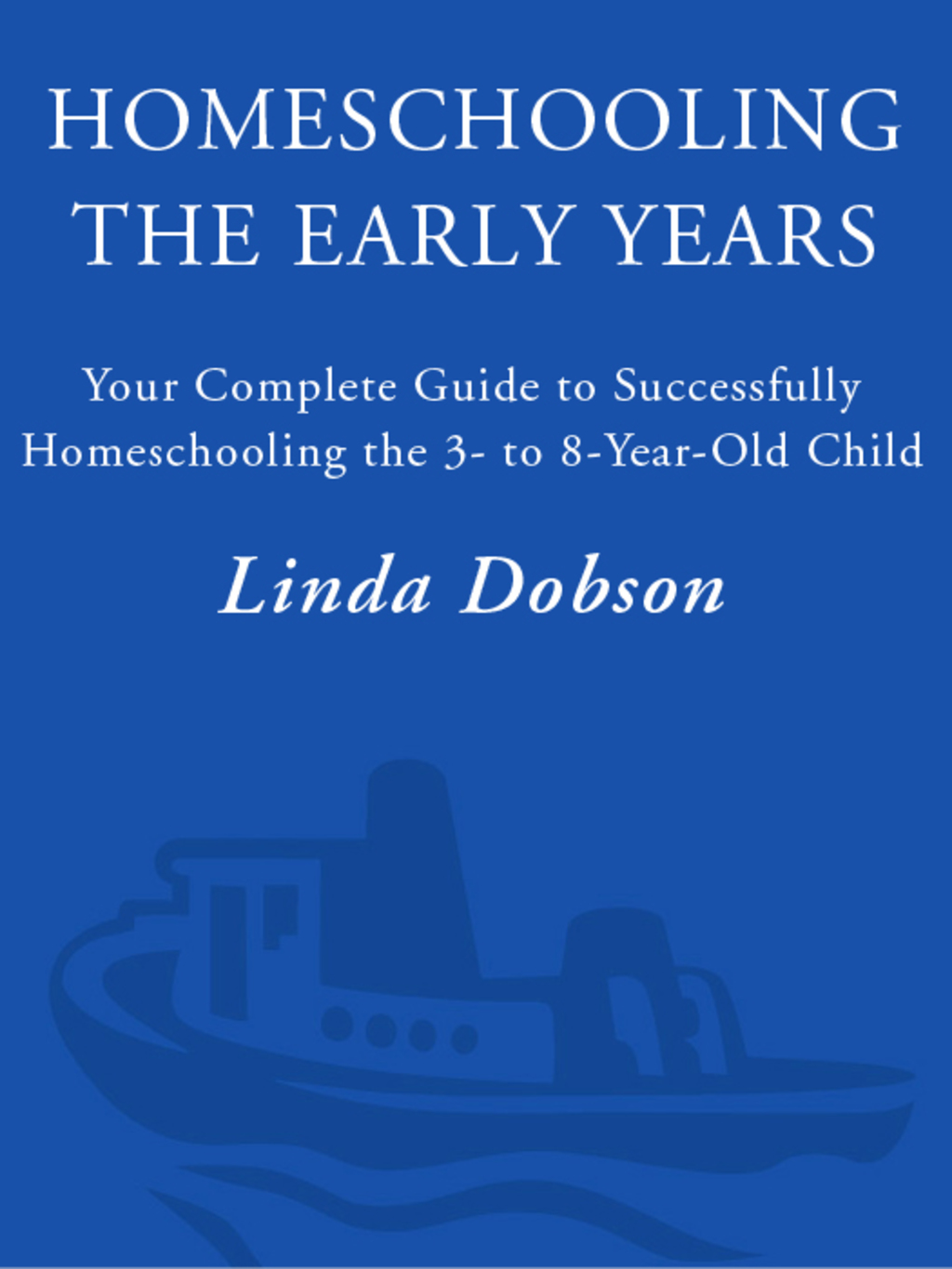 Homeschooling: The Early Years Your Complete Guide to Successfully Homeschooling the 3- to 8- Year-Old Child - (PDF/EPUB Version)