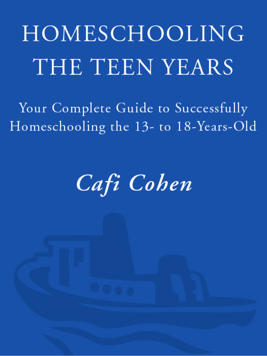 Homeschooling: The Teen Years Your Complete Guide to Successfully Homeschooling the 13- to 18- Year-Old - (PDF/EPUB Version)
