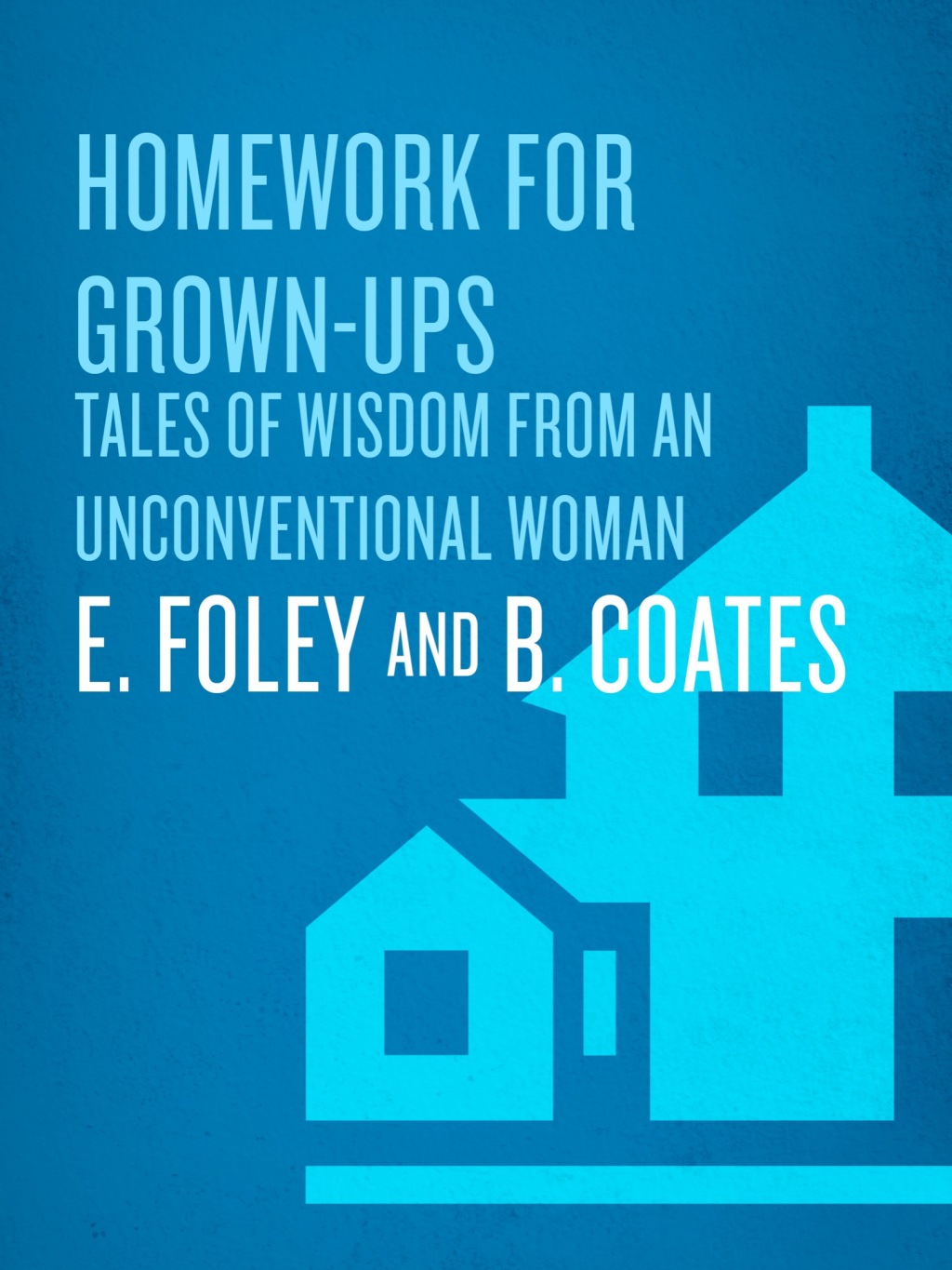 Homework for Grown-ups Everything You Learnt at School...and Promptly Forgot - (PDF/EPUB Version)