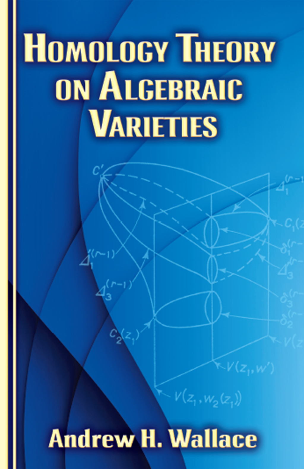 Homology Theory on Algebraic Varieties - (PDF/EPUB Version)