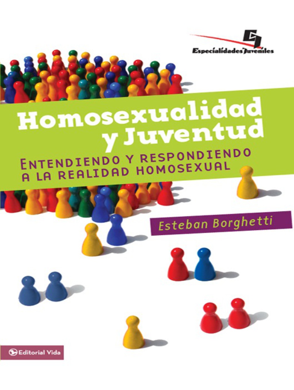 Homosexualidad y juventud Entendiendo y respondiendo a la realidad homosexual - (PDF/EPUB Version)