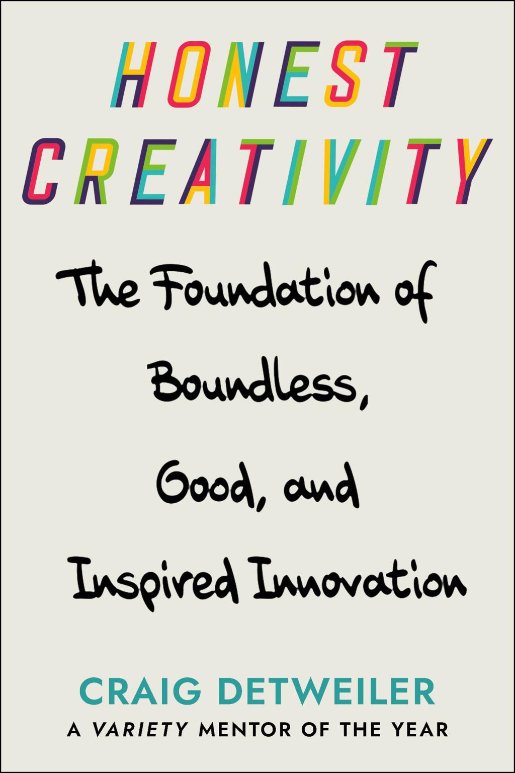 Honest Creativity The Foundations of Boundless, Good, and Inspired Innovation - (PDF/EPUB Version)