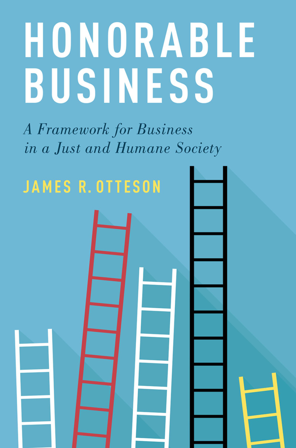 Honorable Business: A Framework for Business in a Just and Humane Society - (PDF/EPUB Version)