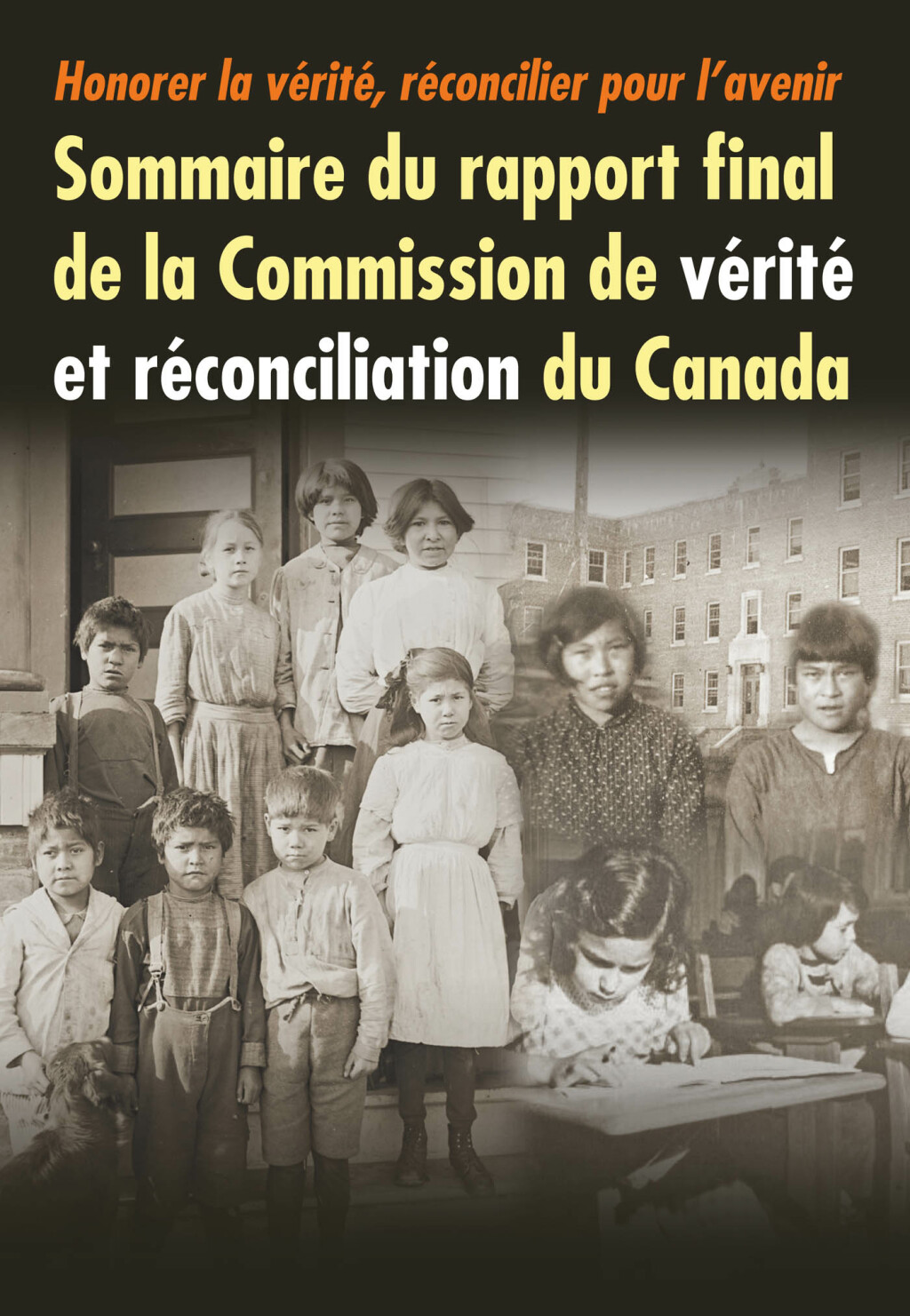 Honorer la vÃ©ritÃ©, rÃ©concilier pour lâ€™avenir Sommaire du rapport final de la Commission de vÃ©ritÃ© et rÃ©conciliation du Canada - (PDF/EPUB Version)