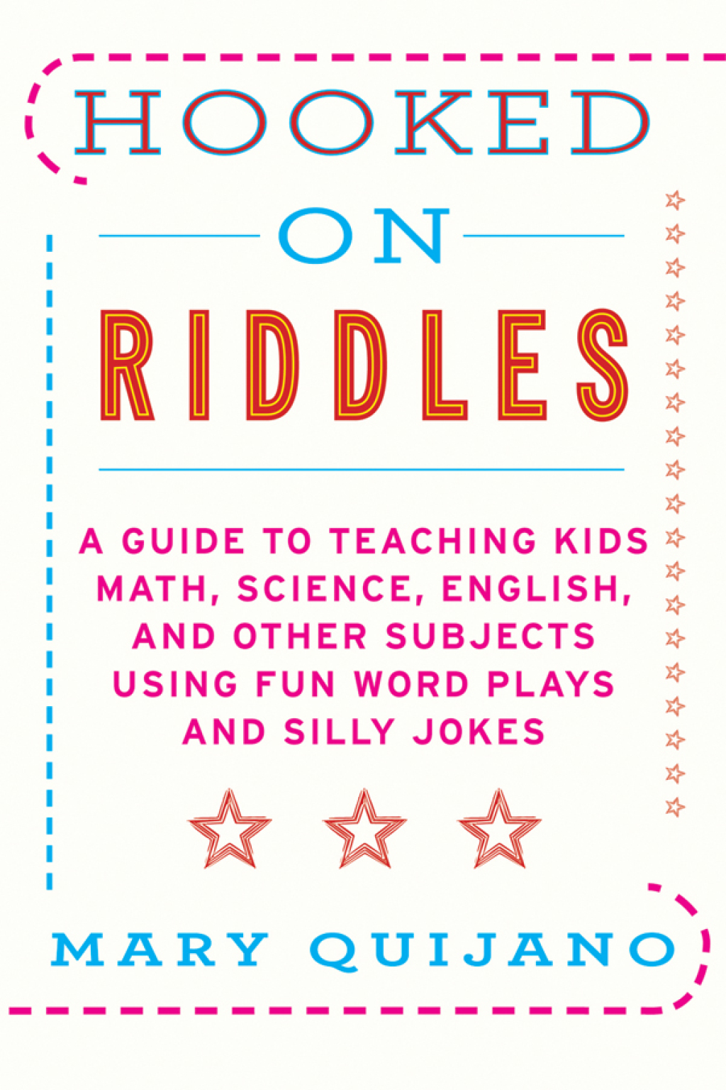 Hooked on Riddles A Guide to Teaching Math Science English and Other Subjects Using Fun Word Plays and Silly Jokes - (PDF/EPUB Version)