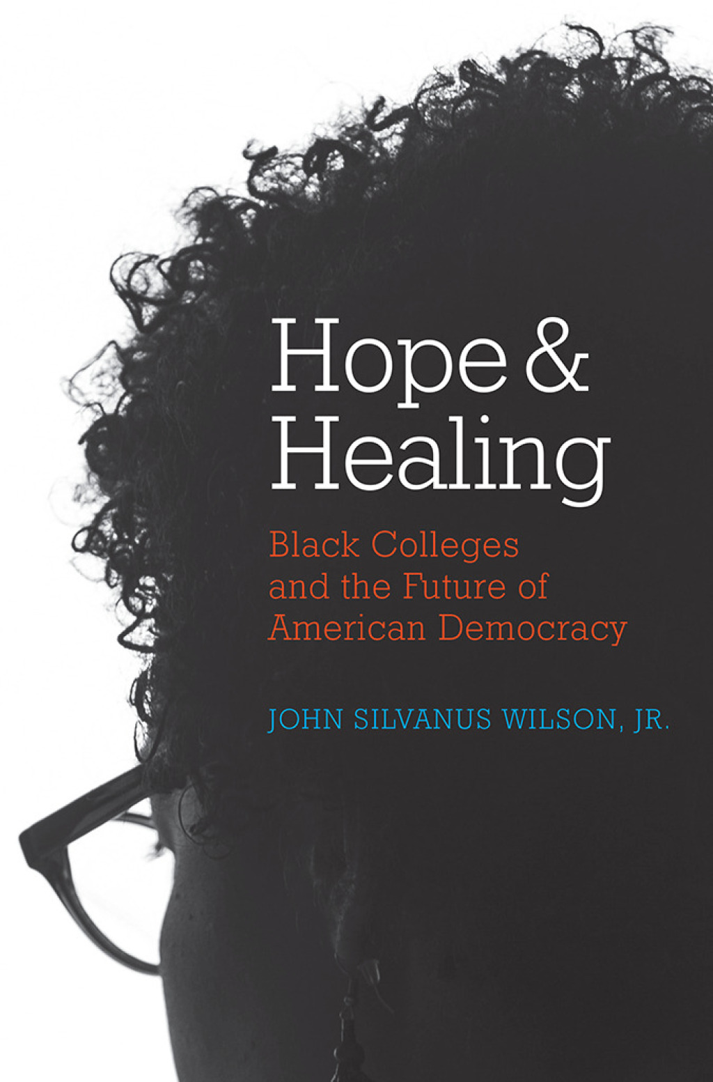 Hope and Healing Black Colleges and the Future of American Democracy - (PDF/EPUB Version)