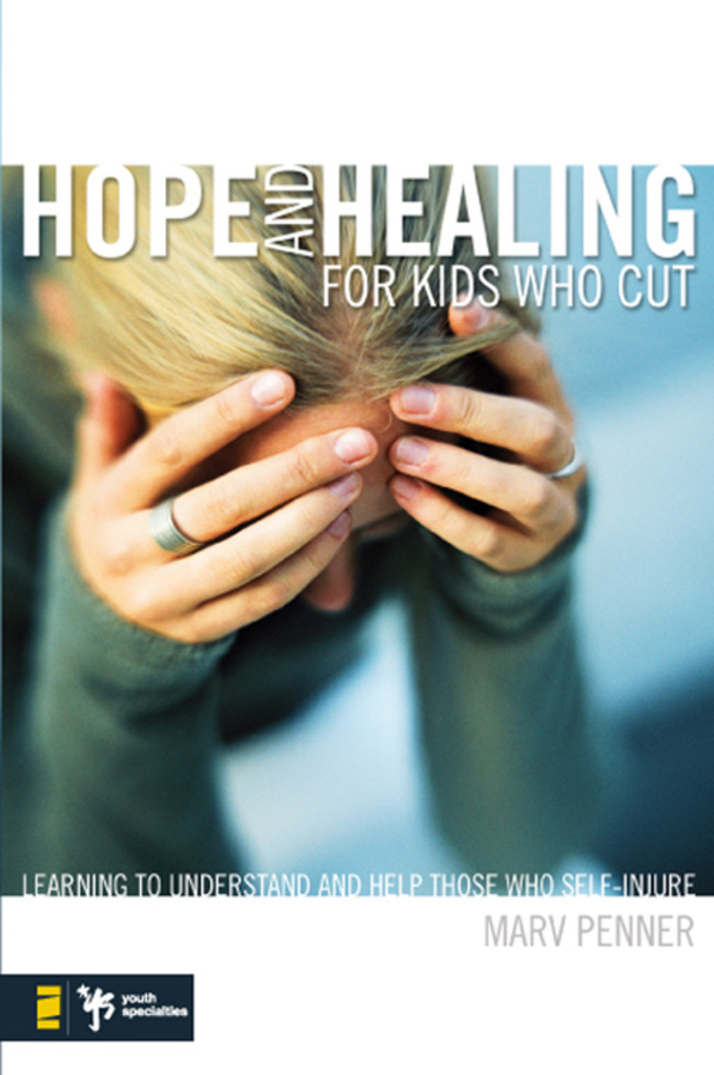 Hope and Healing for Kids Who Cut Learning to Understand and Help Those Who Self-Injure - (PDF/EPUB Version)