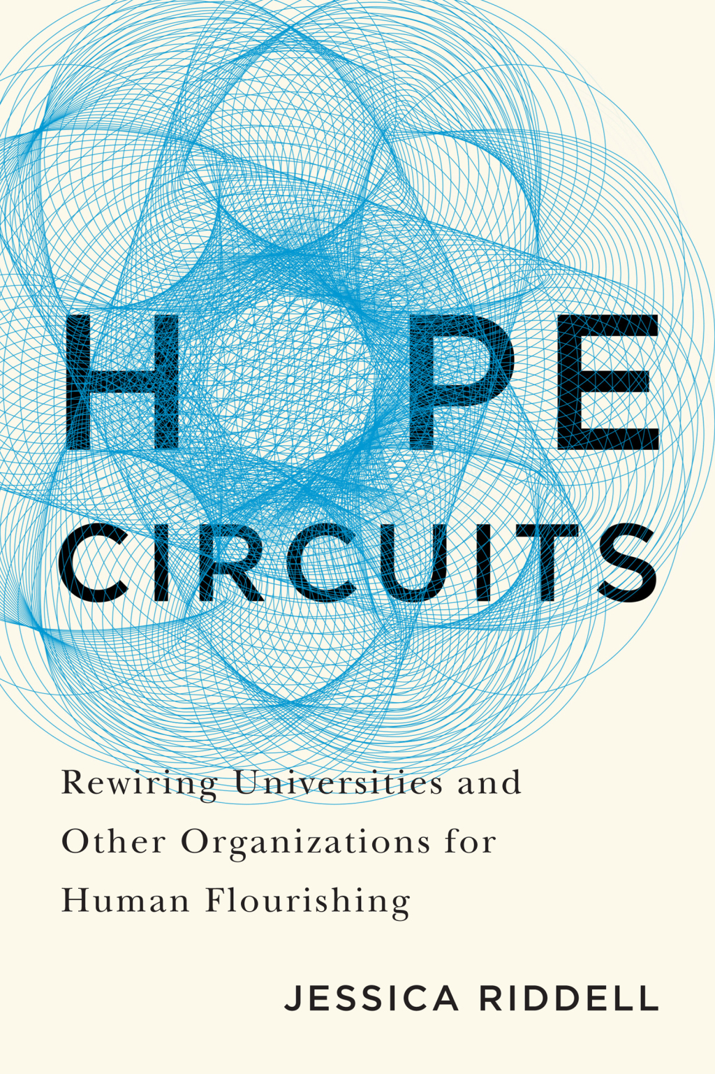 Hope Circuits Rewiring Universities and Other Organizations for Human Flourishing - (PDF/EPUB Version)